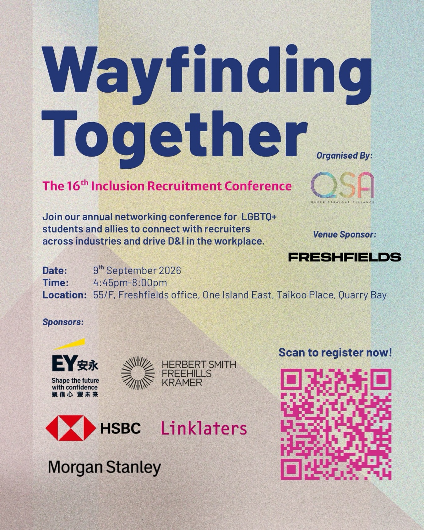 🌟Registration for the IRC 2026 - Wayfinding Together will end on Monday, 31 August 2026. Do not miss out on this golden opportunity to network and meet with recruiters from leading firms! Join us for insightful discussions and a supportive environment for talented LGBTQ+ individuals to flourish! 🌟
Date: 9th September 2026
Time: 4:45-8:00PM
Venue: 55/F, Freshfields office, One Island East, Taikoo Place, Quarry Bay
Theme: Wayfinding Together
Registration deadline: 31 August, 2026 at 2359
Venue sponsor: Freshfields
Current sponsors: EY, Herbert Smith Freehills Kramer, Linklaters, Morgan Stanley
For over a decade, QSA has connected 1000+ students and professionals through the IRC. 🚀
Join us for:
1️⃣ 𝗝𝗼𝗯 𝗙𝗮𝗶𝗿: Discover potential career opportunities and interact with organizations dedicated to diversity and inclusion.
2️⃣ 𝗣𝗮𝗻𝗲𝗹 𝗗𝗶𝘀𝗰𝘂𝘀𝘀𝗶𝗼𝗻𝘀: Engage in thought-provoking conversations led by professionals, covering inclusivity, career development, and personal experiences.
3️⃣ 𝗡𝗲𝘁𝘄𝗼𝗿𝗸𝗶𝗻𝗴 𝗢𝗽𝗽𝗼𝗿𝘁𝘂𝗻𝗶𝘁𝗶𝗲𝘀: Connect with like-minded peers, professionals, and recruiters who champion LGBTQ+ inclusivity in the workplace.
RSVP now via link in bio or scan the QR code! Spots are limited, available on a first-come, first-served basis! For any inquiries, please email careers@qsahk.org. We can’t wait to see you there!