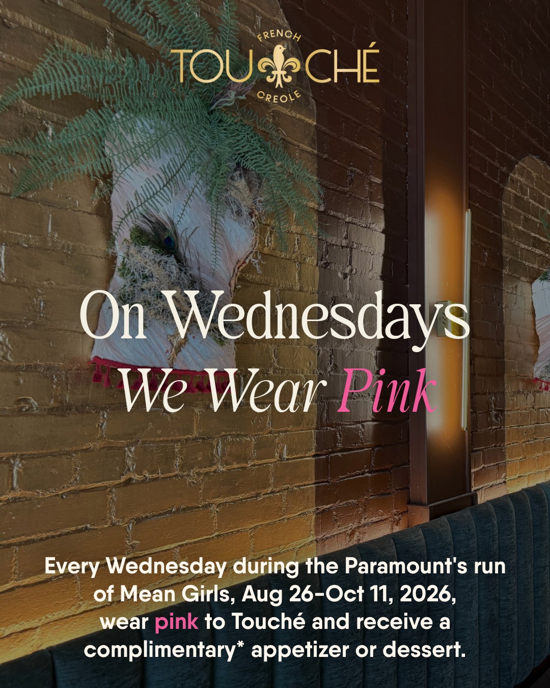 Bringing the spirit of Mean Girls to Downtown Aurora. Every Wednesday during the Paramount's showing of Mean Girls, August 26 - October 11, 2026, arrive in pink at Touché and receive a complimentary* appetizer or dessert (up to $15 value) plus a voucher for a free* appetizer on a future visit.
Book at touchefrenchcreole.com
Buy tickets for the show at https://paramountaurora.com/events/mean-girls/
Touché French Creole
6 N. River St., Downtown Aurora
*$10 minimum purchase required, one complimentary item per table