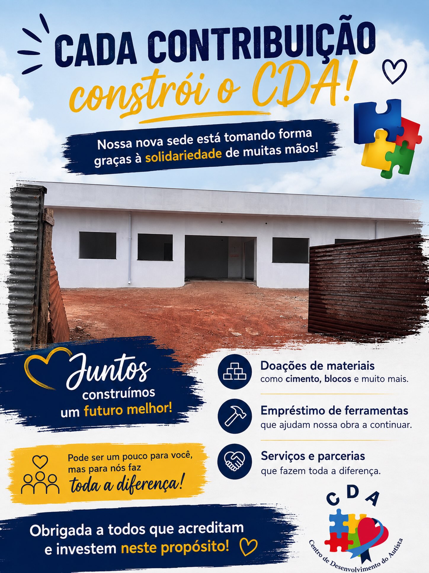 Cada contribuição constrói o CDA 🧩
A construção da nova sede do CDA está sendo feita por muitas mãos.
E quando falamos em ajudar, não estamos falando apenas de doações em dinheiro ou da compra do nosso café.
Tem gente que doa cimento.
Tem gente que doa blocos.
Tem gente que doa materiais de construção.
Tem quem empreste ferramentas para o nosso pedreiro utilizar.
Tem quem doe serviços e materiais importantes para a obra.
Já recebemos, por exemplo, doações de 1.000 blocos, 100 sacos de cimento, ferramentas e até materiais essenciais para a construção da nossa sede.
Cada uma dessas contribuições, independente do tamanho, tem um valor enorme para nós.
Porque uma obra como essa não é construída apenas com tijolos e cimento.
Ela é construída com solidariedade, união e pessoas que acreditam na nossa causa.
E talvez a sua contribuição também possa fazer parte dessa história.
Você pode ajudar com um material, com um serviço, com uma doação ou até mesmo compartilhando o nosso trabalho.
Às vezes, aquilo que parece pouco para você é exatamente o que falta para a nossa obra continuar.
A todos que já contribuíram e continuam acreditando no CDA: nosso muito obrigado! 💙
Juntos, estamos construindo muito mais do que uma sede. Estamos construindo um espaço de acolhimento, desenvolvimento e oportunidades para nossas crianças.