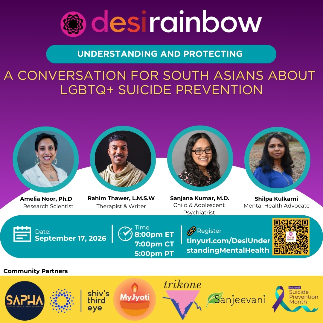 🌈Join Desi Rainbow for a conversation on 9/17 about mental health, suicide prevention and South Asian LGBTQ+ community wellbeing with experts and activists who bring wisdom and insight to this rarely discussed issue. Register at tinyurl.com/DesiUnderstandingMentalHealth (link in bio)
🌈LGBTQ+ South Asians have to navigate mental health struggles while navigating rejection, erasure, and isolation, not just from society, but sometimes from their own families and cultural spaces. Families often have to navigate similar pathways while unsure about how to support their LGBTQ+ child.
🌈Join us to learn more about what helps someone remain connected to life, family, community, and a sense of possible futures.
🫂Crisis Support: 📞988 Suicide & Crisis Lifeline: Call or text 988 (available 24/7 in the US and Canada).📞The Trevor Lifeline: Call 1-866-488-7386 or text START to 678-678 for specialized LGBTQ+ youth crisis support.📞Desi LGBTQ Helpline (DeQH): Call 908-367-3374 or visit DeQH to find peer support specifically tailored for LGBTQ+ individuals from South Asian communities.
#DesiMentalHealth #SuicidePreventionMonth #StartTheConversation #MentalHealthMatters #LGBTQMentalHealth