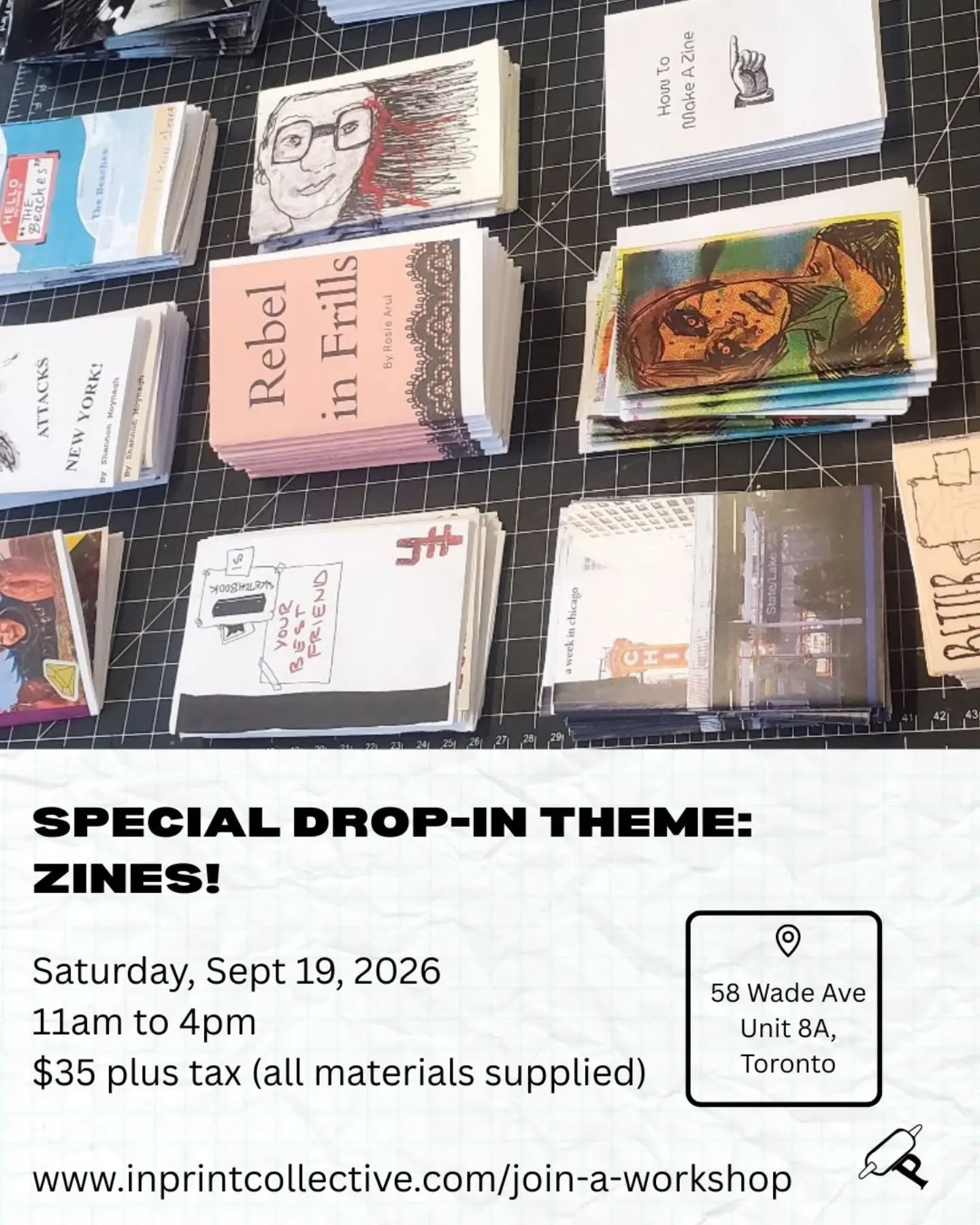 Let's make some ZINES!
For our next drop-in session happening in September, we decided we would offer a THEME!
On September 19, drop by anytime between 11am to 4pm and work on a zine *and we will provide the basic supplies*. If your zine is black and white, we will also photocopy them for you. Time is still non-instructional but we will be there to help if you need!
Make a zine for a friend, for fun or *cough cough* for our upcoming zine exchange!
Cost is $35 flat fee, and if you don't want to make a zine, you can still come and work on a printmaking project instead.
Register at link in bio or www.inprintcollective.com/join-a-workshop.
ID: a poster with the top half showing rows of different zines. Bottom half of the poster has a white band with black text sharing drop-in information.
#ZineStudio #ZineMaking #ZineDropIn #ZineExchange #TorontoPrintmakers