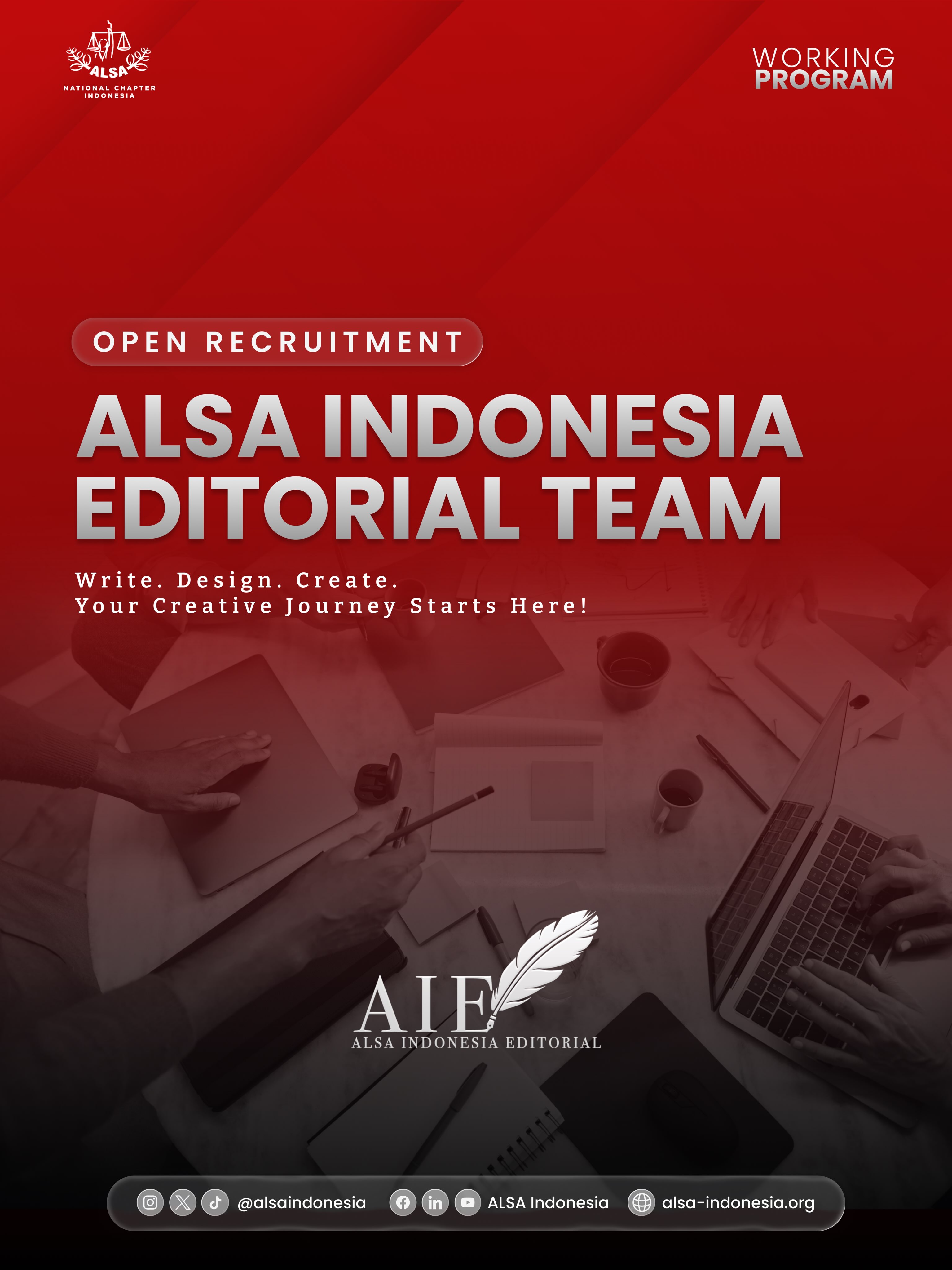 Warm Greetings, ALSAians!
ALSA Indonesia Editorial (AIE) Team 2026–2027 is officially open for recruitment.
AIE is a platform for ALSA Members from different Local Chapters to develop their creativity and contribute to the publications of ALSA Indonesia as Content Writers, Designers, and Content Creators.
Through ALSA Indonesia Magazine, Legal Infographic, promotional content, and other editorial projects, AIE provides an opportunity to develop skills, exchange ideas, and collaborate with fellow ALSA Members from across Indonesia.
Are you ready to turn your creativity into meaningful ideas? Join ALSA Indonesia Editorial 2026–2027 and be part of a team where Creativity Meets Purpose.
ALSA, Always Be One!