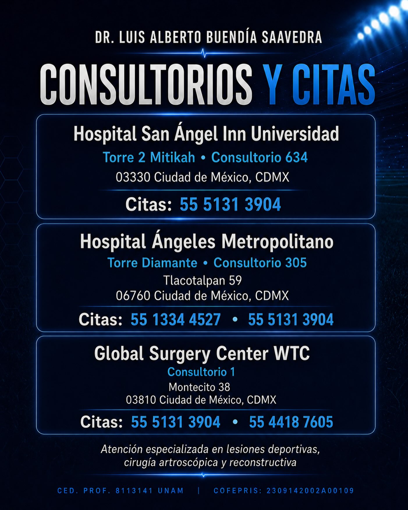 📍 3 consultorios en CDMX para estar más cerca de ti
Soy el Dr. Luis Alberto Buendía Saavedra, ortopedista y traumatólogo deportivo, con alta especialidad en cirugía artroscópica, reconstrucción articular, trasplante de cartílago y reemplazos articulares.
Brindo atención especializada para lesiones deportivas y enfermedades articulares de rodilla, hombro, cadera y cartílago, con un enfoque personalizado para ayudarte a recuperar tu movilidad y volver con seguridad a tus actividades.
🏥 Consultorios:
1. Hospital San Ángel Inn Universidad
Torre 2 Mitikah · Consultorio 634
03330 Ciudad de México, CDMX
📞 Citas: 55 5131 3904
2. Hospital Ángeles Metropolitano
Torre Diamante · Consultorio 305
Tlacotalpan 59, 06760 Ciudad de México, CDMX
📞 Citas: 55 1334 4527 · 55 5131 3904
3. Global Surgery Center WTC
Consultorio 1
Montecito 38, 03810 Ciudad de México, CDMX
📞 Citas: 55 5131 3904 · 55 4418 7605
Agenda tu valoración y recibe un plan de tratamiento diseñado para tu caso.
Dr. Luis Alberto Buendía Saavedra
🏥 Especialista en lesiones deportivas, cirugía artroscópica y reconstructiva
Alta especialidad en artroscopía, trasplante de cartílago y reemplazo articular
CP. Esp.: 8070731 UNAM | COFEPRIS: 2309142002A00109
📞 Consultorio: 5551313904
#ortopediadeportiva #cirugíaartroscópica #lesionesdeportivas #traumatologia #saluddeportiva