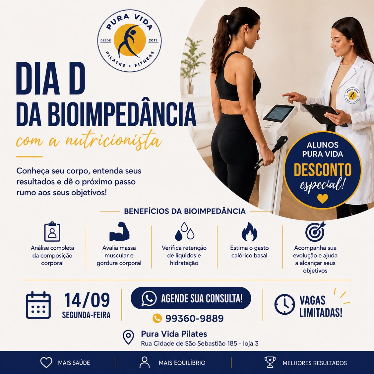 ✨ DIA D DA BIOIMPEDÂNCIA — 14/09 ✨
Você conhece realmente o seu corpo? 💙
A bioimpedância vai muito além do peso na balança: ela ajuda a entender a composição corporal, massa muscular, gordura, hidratação e gasto calórico basal.
E para deixar esse momento ainda mais completo, teremos a presença da nutricionista, ajudando você a interpretar seus resultados e dar os próximos passos de acordo com seus objetivos. 🍎
💛 Alunos Pura Vida têm desconto especial!
📅 14/09 — segunda-feira
📍 Pura Vida Pilates
📲 Agende sua consulta: (11) 99360-9889
⚠️ Vagas limitadas!
Cuide do seu corpo com mais informação, consciência e estratégia. 💙
#PuraVidaPilates #Bioimpedância #DiaDaBioimpedância #Nutrição #Saúde QualidadeDeVida ComposiçãoCorporal PuraVidaFitness