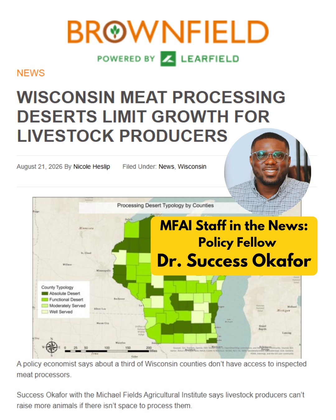 We’re grateful to Nicole Heslip and @brownfieldagnews for helping shine a light on Wisconsin’s meat-processing infrastructure gaps and the work of MFAI Policy Economist Fellow Dr. Success Okafor.
The story explores a challenge many livestock producers know firsthand: farmers may have the land, animals, and markets to grow their businesses, but limited processing capacity can become a major bottleneck. It also looks at the need to protect existing family-run processors, invest strategically in new infrastructure, and consider solutions such as mobile slaughter facilities.
Thank you, Nicole and Brownfield Ag News, for bringing this important conversation to a wider agricultural audience!
Read the full news article:
https://www.brownfieldagnews.com/news/wisconsin-meat-processing-deserts-limit-growth-for-livestock-producers/
Read the full working paper:
https://tinyurl.com/MappingWIMeatDeserts