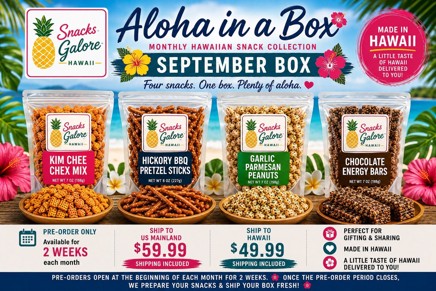 Something New Is Coming 🌺
Something delicious is coming from Snacks Galore Hawaii!
Get ready for Aloha in a Box — our NEW monthly Hawaiian snack collection bringing some of your favorite island flavors straight to your door.
Each month will feature a new combination of Snacks Galore favorites.
September's box is almost here! 🤙🌴
Four snacks. One box. Plenty of aloha.
https://www.snacksgalorehawaii.com/product-page/september-aloha-in-a-box