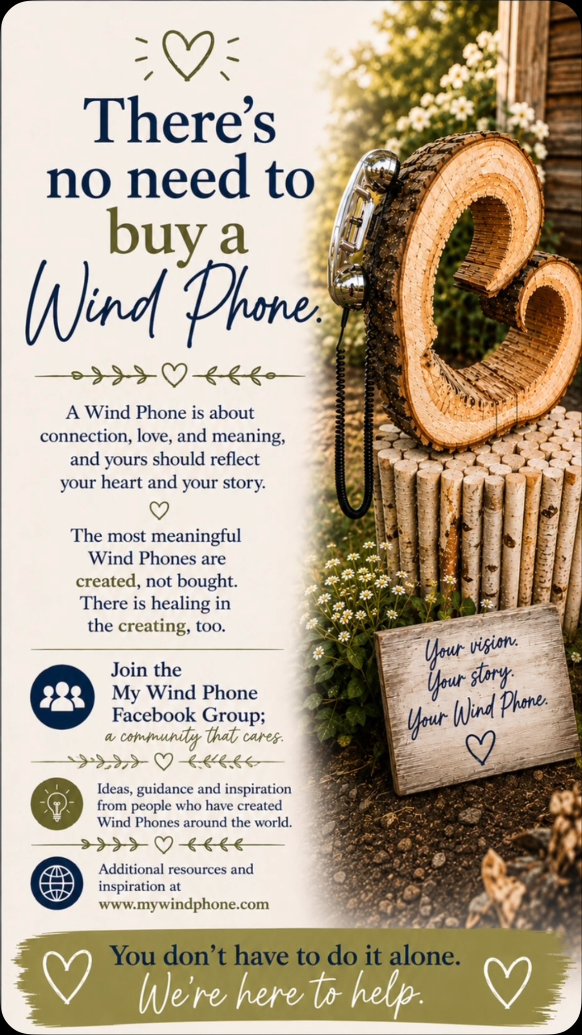A Wind Phone was never meant to be a standardized product you simply order online. Part of its beauty and meaning is in creating it - imagining the space, finding the phone, and making something that reflects the person, story, or place behind it.
Before you purchase a ready-made Wind Phone that is branded with a company logo on Etsy or anywhere else, reach out! The My Wind Phone Facebook Group is a community of creators and stewards who freely share ideas, experience, resources, and encouragement. We’ll help you brainstorm, find someone who can build with you, and figure out how to make your vision possible.
There is healing in the creating, too. Don’t let buying a ready-made version take that part of the experience away. Please do not support commercializing Wind Phones.
Create yours. Make it personal. Let it have a story. Your vision. Your story. Your Wind Phone. @mywindphone
⏩Please share this reel and spread the word. Wind Phones are not for sale!”
#MyWindPhone #WindPhone #TelephoneOfTheWind #windphonesarenotforsale #windphonelocations