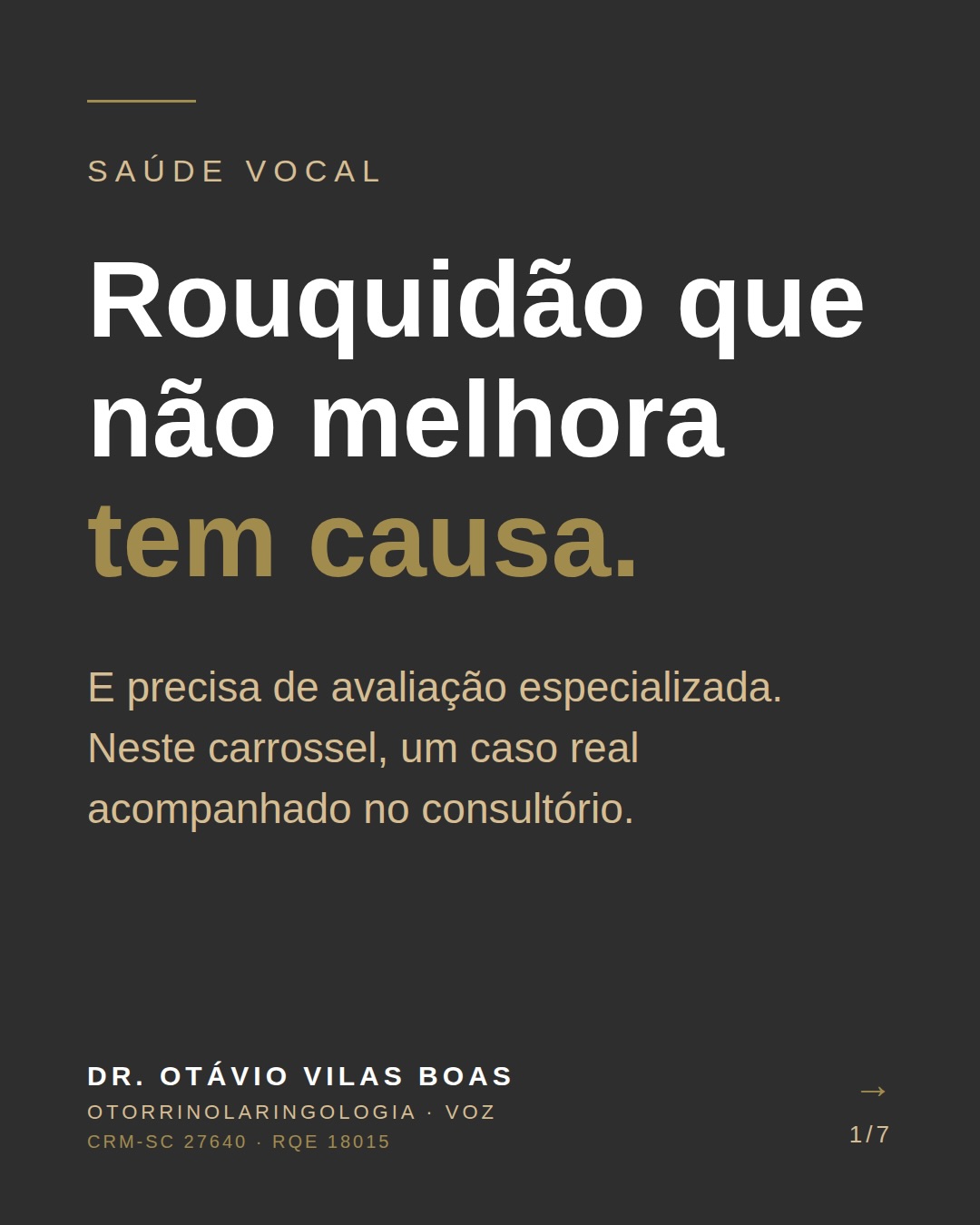 Rouquidão que não melhora precisa de avaliação especializada.