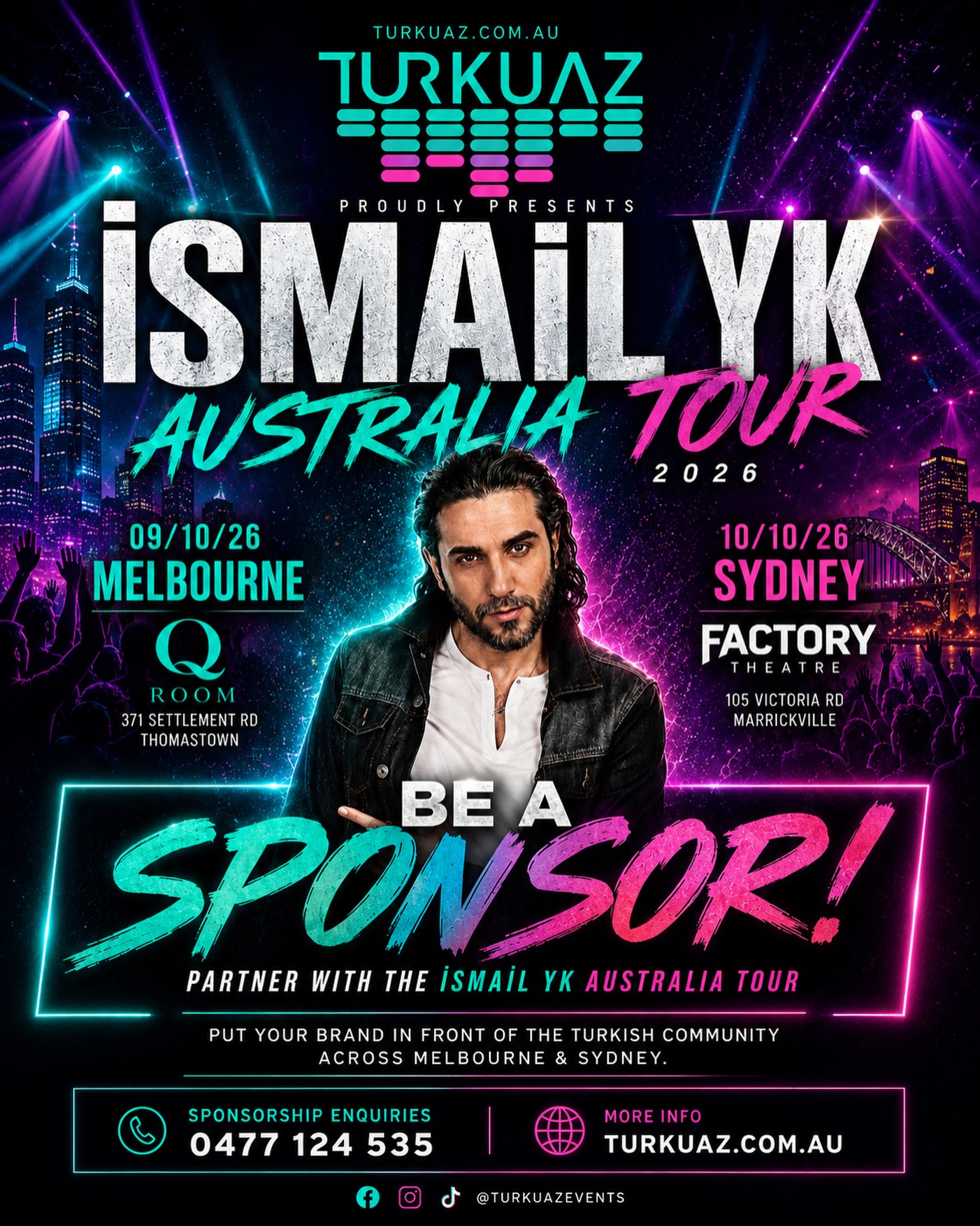 🔥 PUT YOUR BRAND IN THE SPOTLIGHT! 🔥
İSMAİL YK AUSTRALIA TOUR 2026 is coming to Melbourne & Sydney 🥳 and we’re inviting businesses to join us as official sponsors! 🇦🇺🎤
This is more than a logo on a poster. Put your brand directly in front of Australia’s Turkish community through:
📱 Social media & digital exposure
📣 Tour marketing & promotional artwork
🎤 Event night & venue branding
🎟️ Premium ticket opportunities
🤝 Association with one of Türkiye’s most recognised entertainers
📍 09 OCT — MELBOURNE
📍 10 OCT — SYDNEY
Opportunities available for Melbourne, Sydney or the complete Australian Tour.
⚡ Sponsorship positions are limited.
📞 0477 124 535
🌐 www.turkuaz.com.au
BE SEEN. BE REMEMBERED. BE PART OF IT.
🔥 BU GECE KAÇMAZ! 🔥
#İsmailYK #Turkuaz #AustraliaTour #Melbourne #sydney
