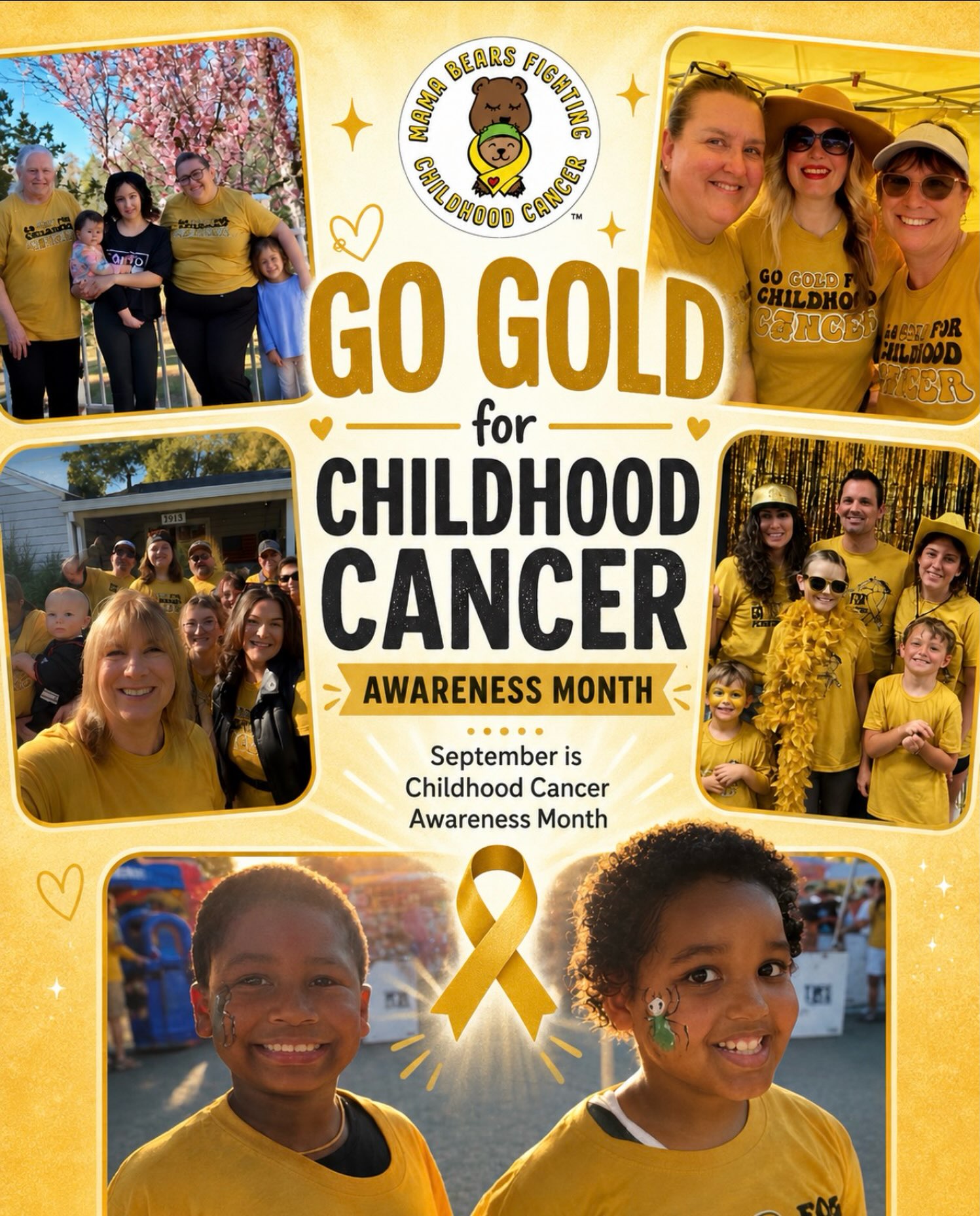 September is here. 💛🎗️🐾
And if we’re being honest, we wish we didn’t need this month.
We wish gold ribbons weren’t part of our lives. We wish we didn’t know the words “your child has cancer.” We wish there weren’t families forever divided into life before cancer and life after.
But we do.
So September is incredibly important to us.
This month we’ll say their names. Tell their stories. Honor the children we’ve lost, celebrate the survivors and stand beside the kids still fighting.
And we’ll keep showing up. With wagons 🤗
We’re kicking off Childhood Cancer Awareness Month with opportunities to come alongside these families, including our 3rd Annual KidsFest and our Lazy Dog fundraiser! 💛
Because our kids deserve more than awareness. They deserve better treatments, more funding and long, beautiful lives after cancer.
September is Childhood Cancer Awareness Month.
We’re going GOLD. 💛🎗️
For every child. For every family. Always.
Carry your family. We’ll carry you.
#ChildhoodCancerAwarenessMonth #GoGold #MBFCC MamaBearsFightingChildhoodCancer
