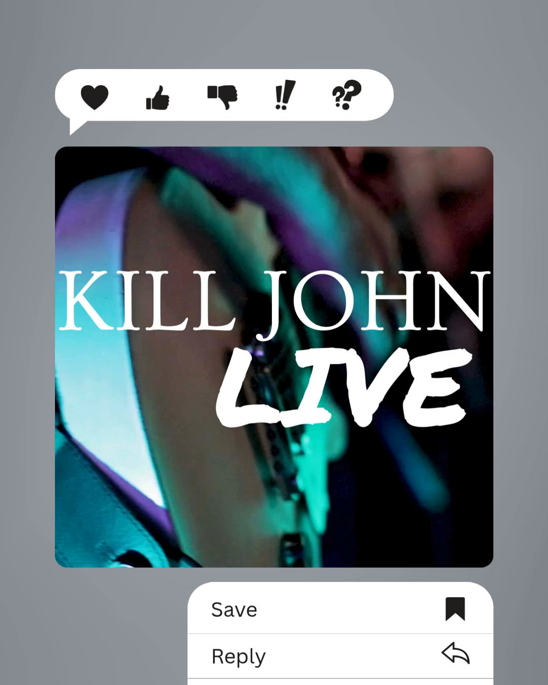 Come see Kill John Live! Starting with IDOL! Available Now!
What song are you hoping they're playing?