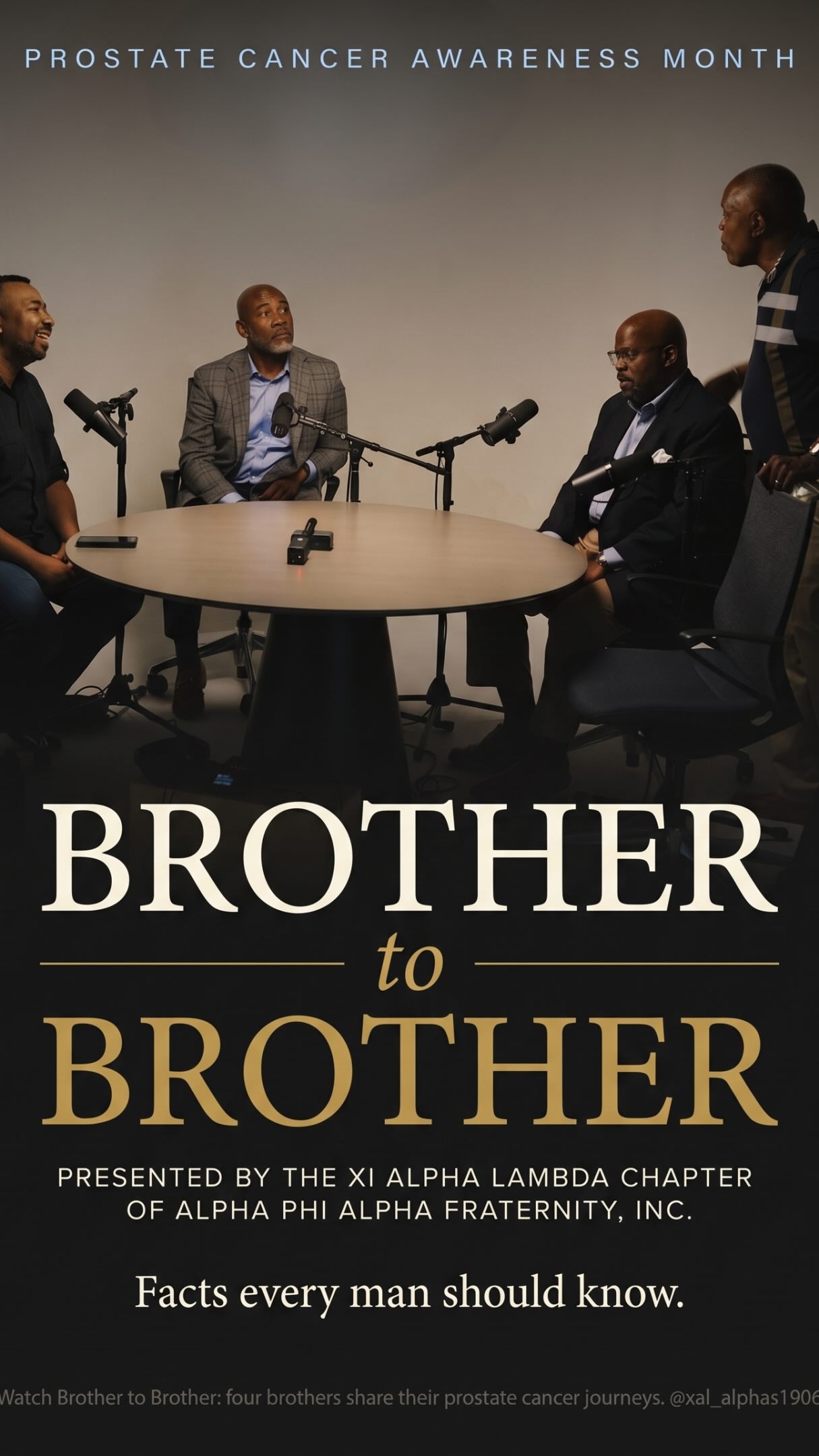 Xi Alpha Lambda Presents: Brother to Brother
Four Brothers. One Honest Conversation.
In honor of Prostate Cancer Awareness Month, the Xi Alpha Lambda Chapter of Alpha Phi Alpha Fraternity, Inc. brings together four Brothers for a candid conversation about prostate cancer, men’s health, awareness, and the importance of early detection.
No filters. No avoiding the conversation. Just Brothers speaking openly about a topic that too often goes unspoken.
This September, we’re starting a conversation that every Brother—and every family—needs to hear.
Brother to Brother.
Four Brothers. One Honest Conversation.
Coming Soon.