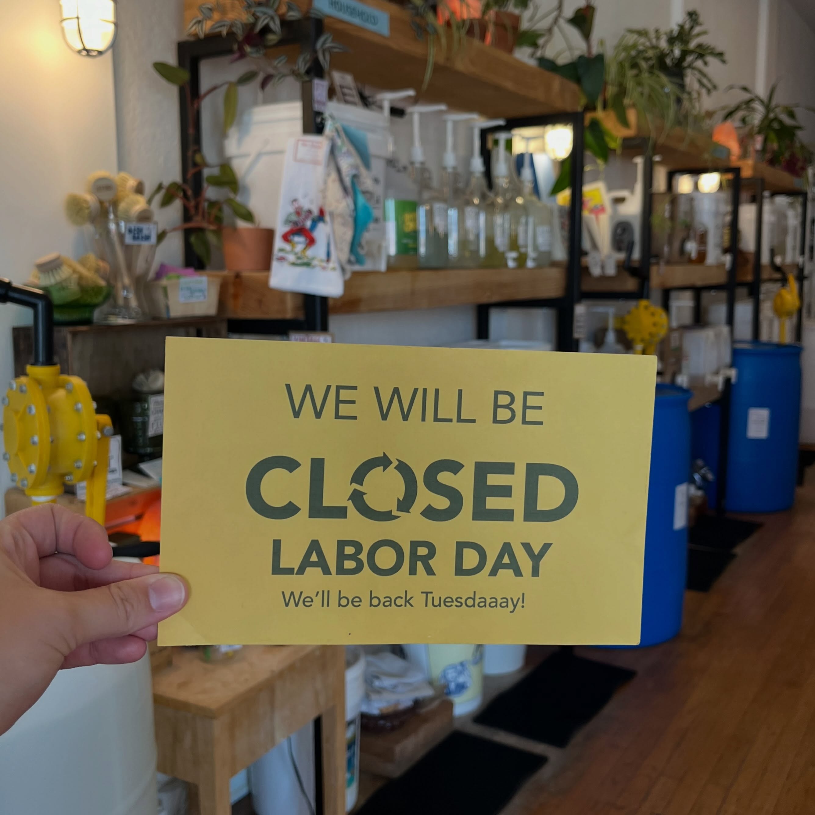 We will be CLOSED for Labor Day on Monday Sept. 7th! Get your refilling in this week orrr we’ll see ya on Tuesday!