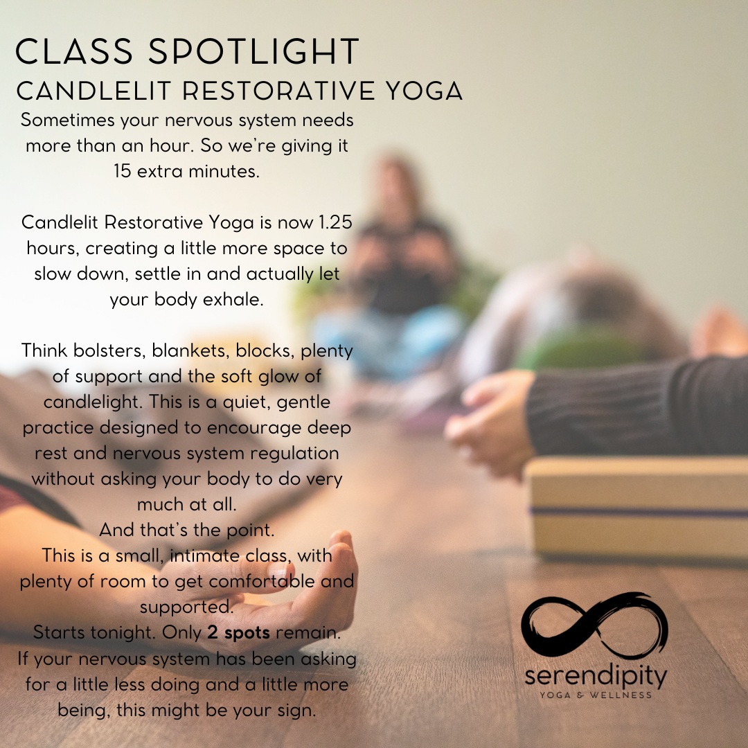 Sometimes your nervous system needs more than an hour. So we’re giving it 15 extra minutes.
Candlelit Restorative Yoga is now 1.25 hours, creating a little more space to slow down, settle in and actually let your body exhale.
Think bolsters, blankets, blocks, plenty of support and the soft glow of candlelight. This is a quiet, gentle practice designed to encourage deep rest and nervous system regulation without asking your body to do very much at all.
And that’s the point.
This is a small, intimate class, with plenty of room to get comfortable and supported.
Starts tonight. Only 2 spots remain.
If your nervous system has been asking for a little less doing and a little more being, this might be your sign.
#serendipityyoga
#pecyoga
#healthymovementyourway