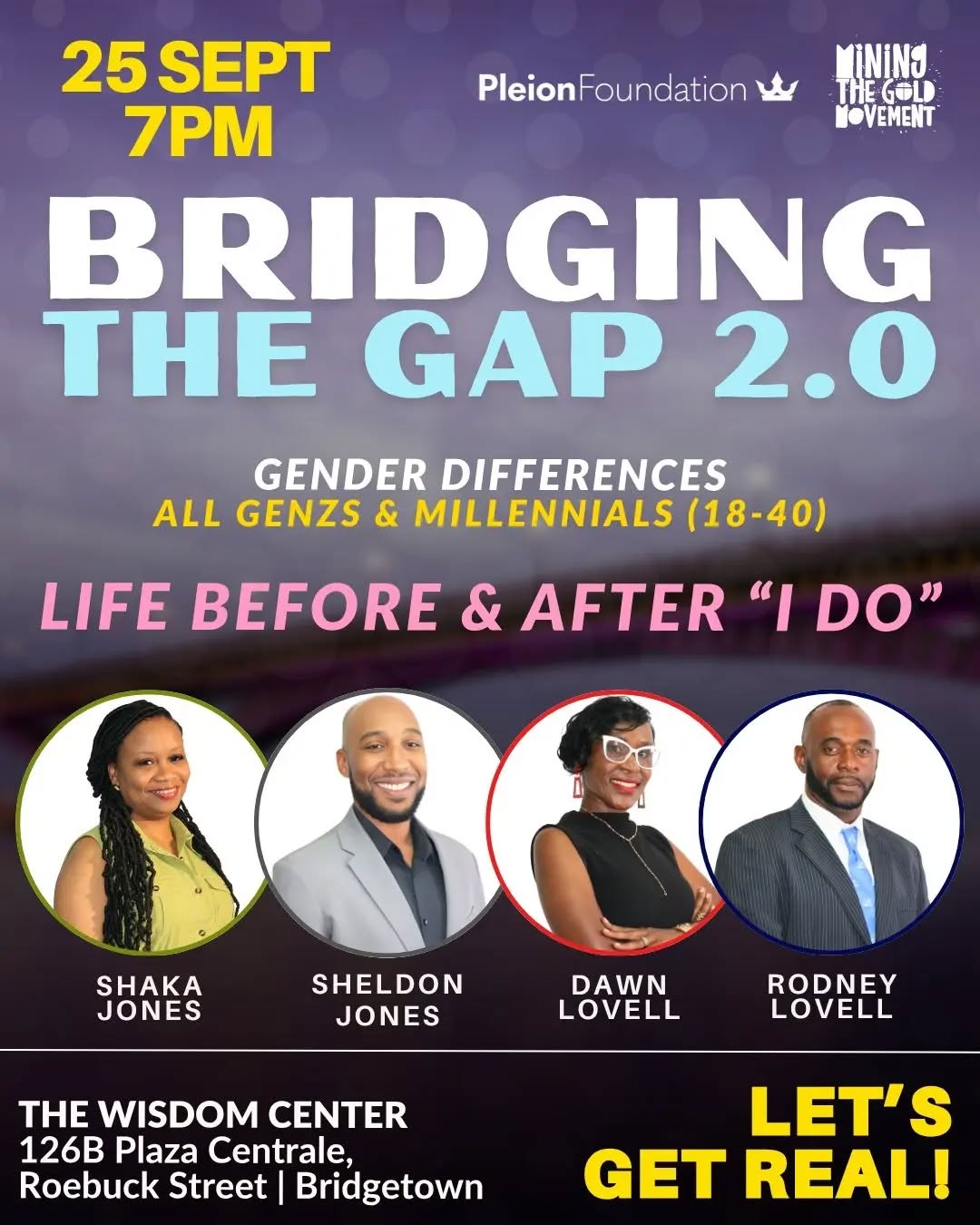 Calling all Gen Zs & Millennials (ages 18–40)!
We are back with Bridging The Gap 2.0: "Life Before & After 'I Do'."
Whether you're living the single life, navigating the dating scene, freshly engaged, or deep into married life, this night is for YOU!
Grab your crew, your partner, or come solo and get ready for a fun, unfiltered conversation spilling the tea on gender perspectives and what really happens before and after saying "I do."
Date: Friday, September 25, 2026
Time: 7:00 PM
Location: The Wisdom Center, 126B Plaza Centrale, Roebuck Street, Bridgetown
#pleionfoundation #miningthegoldmovement #bridgingthegap #ido #marriage