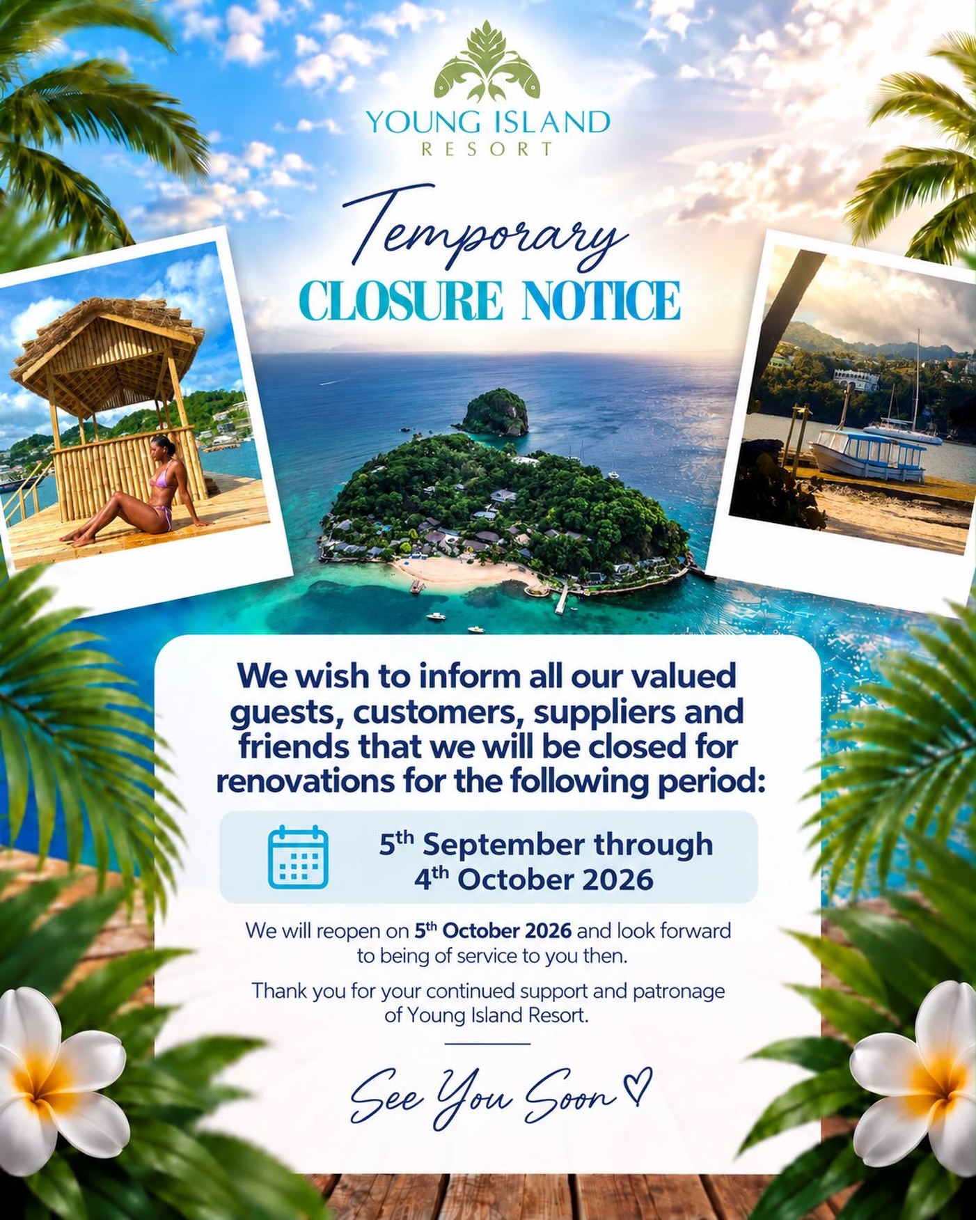 IMPORTANT NOTICE
We wish to inform all our valued guests, customers, suppliers and friends that we will be closed for renovations for the period 5th September through 4th October 2026.
We will reopen on 5th October 2026 and look forward to being of service to you then.
Thank you for your continued support and patronage of Young Island Resort.
