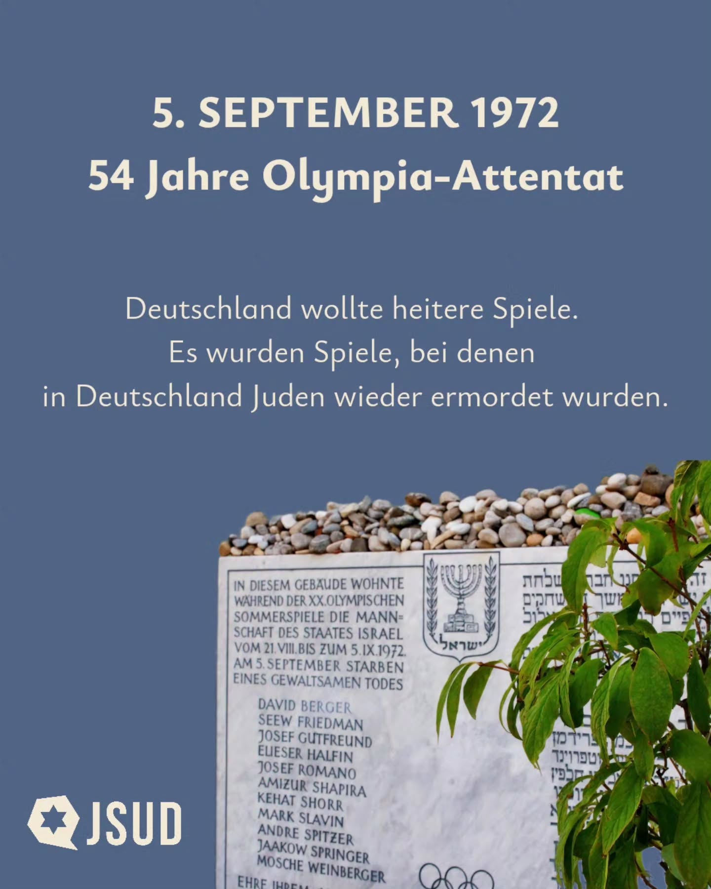 Im Andenken an die Opfer des Olympia-Attentats vor 54 Jahren.