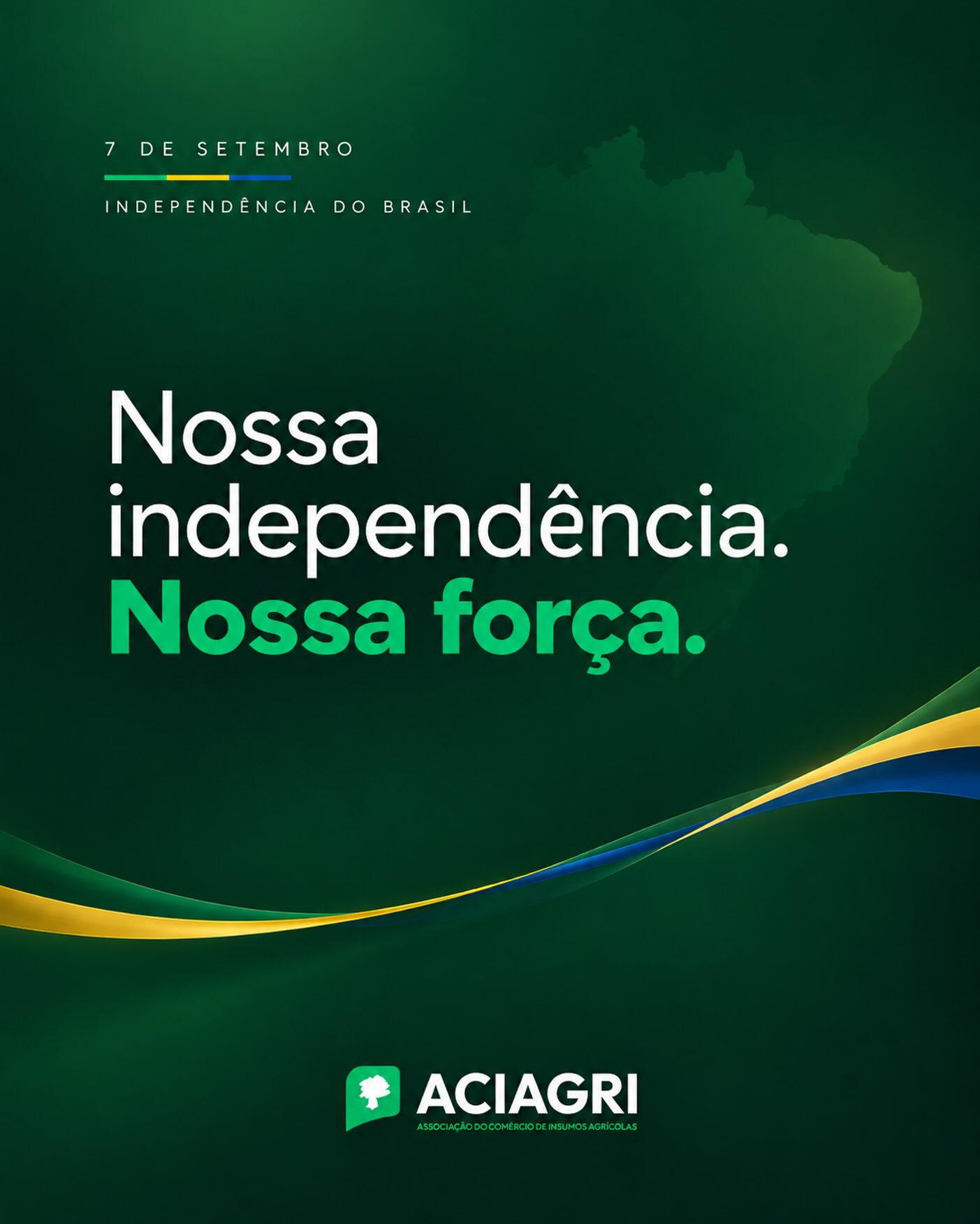 Neste 7 de Setembro, celebramos a liberdade, a coragem e a força de um país construído todos os dias por quem acredita, trabalha e faz acontecer. 🇧🇷
Nossa independência. Nossa força. 💪
ACIAGRI - Força que representa! 💚