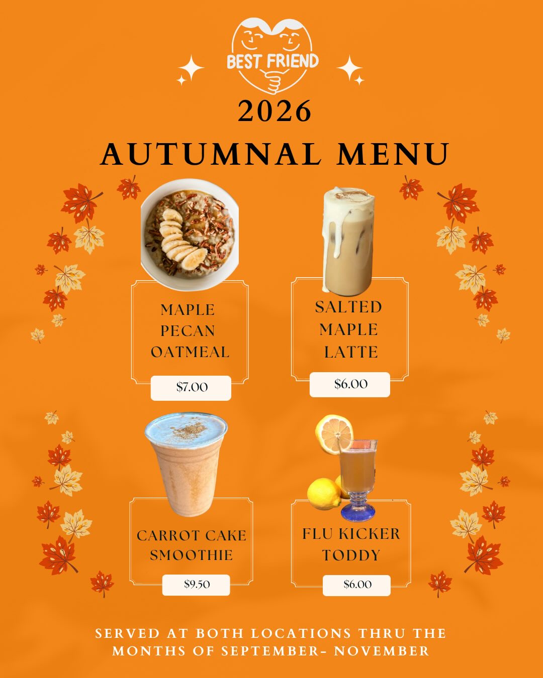 Well here she comes! 🍁
Autumn is coming… and we have some yummy specials in store for you!
Served up FRESH at both locations, let us wow your tastebuds!
Love you,
🧡
BF