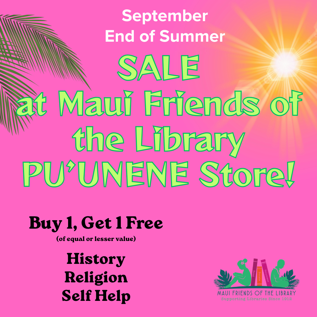 The PU’UNENE location of your Maui Friends of the Library has a huge September Sale this month. You may know that our Pu’unene store has unbelievable prices every day so a special monthly sale will absolutely blow you away! Stop by today to see our unique and historical Pu’unene store and score some great finds!
Location:
Kihei at 95 E Lipoa
Kahului at Queen Ka’ahumanu Center at East Camp 5 Rd
Our other locations:
Kihei at 95 E Lipoa
Kahului at Queen Ka’ahumanu Center
Help us out! Every time you LIKE, SHARE and FOLLOW us on Facebook and Instagram it spreads the word in our community about our mission to improve literacy on Maui.
#MauiFriendsoftheLibrary #MFOL #MauiBooks #MauiBookstore #UsedBooks #puunene #septembersale #BookLovers #Mauinonprofit #Hawaiianbooks #booklover #books #read #kidsbooks #usedbooks #Hawaiiana #Mauireads #Mauibooks #libraries #great reads #beachreads #Mauilocal