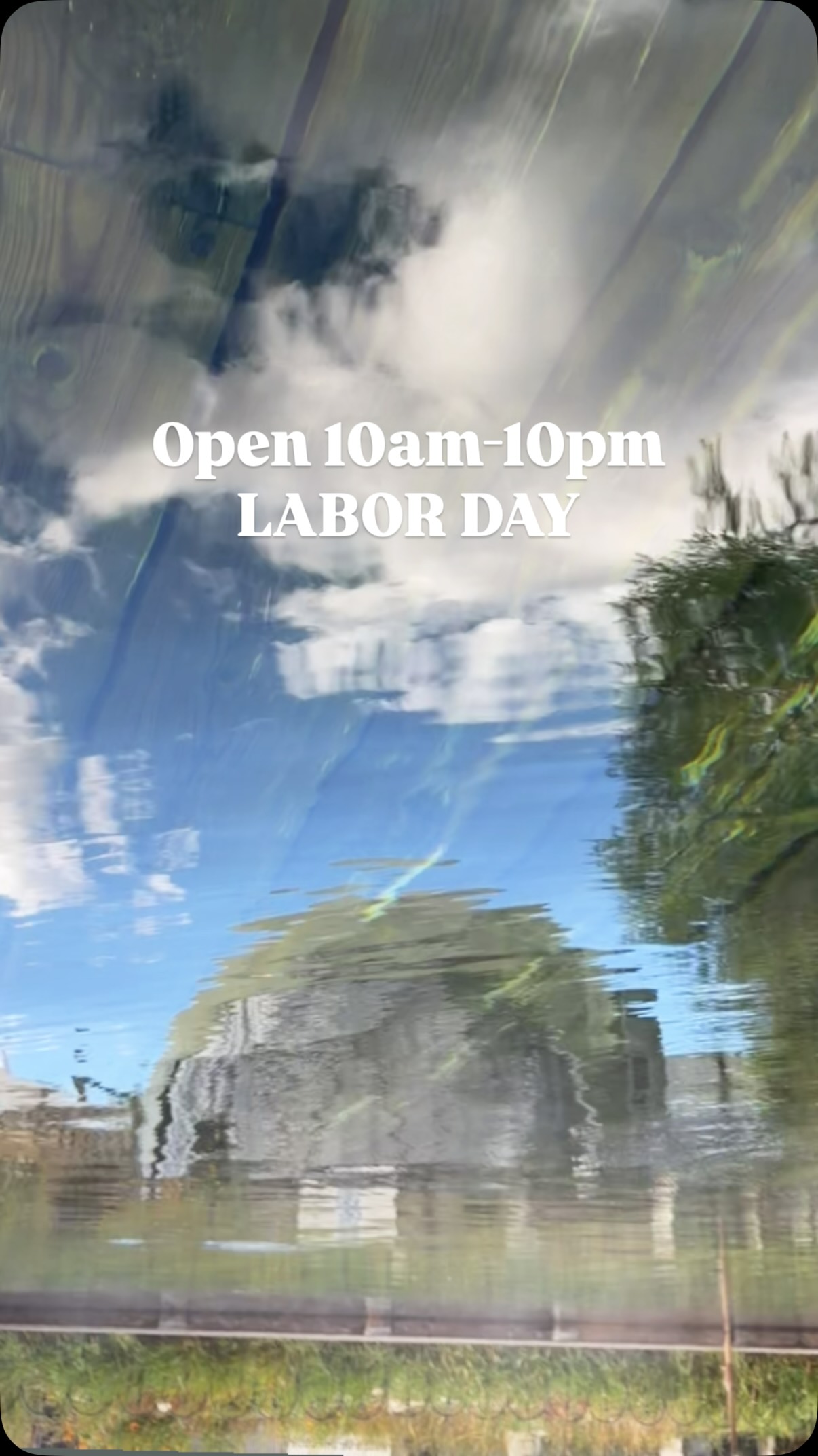 LABOR DAY IS LIVE AND OPEN 10am-10pm
