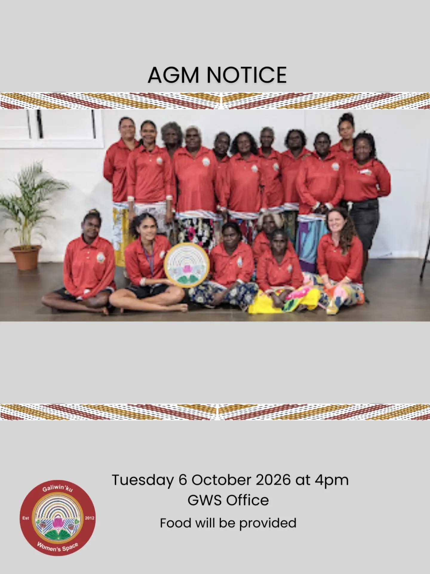 ANNUAL GENERAL MEETING NOTICE
Galiwin’ku Women’s Space Aboriginal Corporation
Galiwin’ku Women’s Space would like to advise all members and Directors that our Annual General Meeting (AGM) will be held on:
Tuesday, 6 October 2026
4:00pm
Galiwin’ku Women’s Space
Lot 611A, Burmala Street, Galiwin’ku
All GWS members are warmly invited to attend.
The AGM is an important opportunity for members to hear about the organisation’s work and achievements over the past year, receive reports, ask questions, participate in discussions and have their say in the governance and future direction of Galiwin’ku Women’s Space.
This notice is issued on behalf of the chairperson of Galiwin’ku Women’s Space.