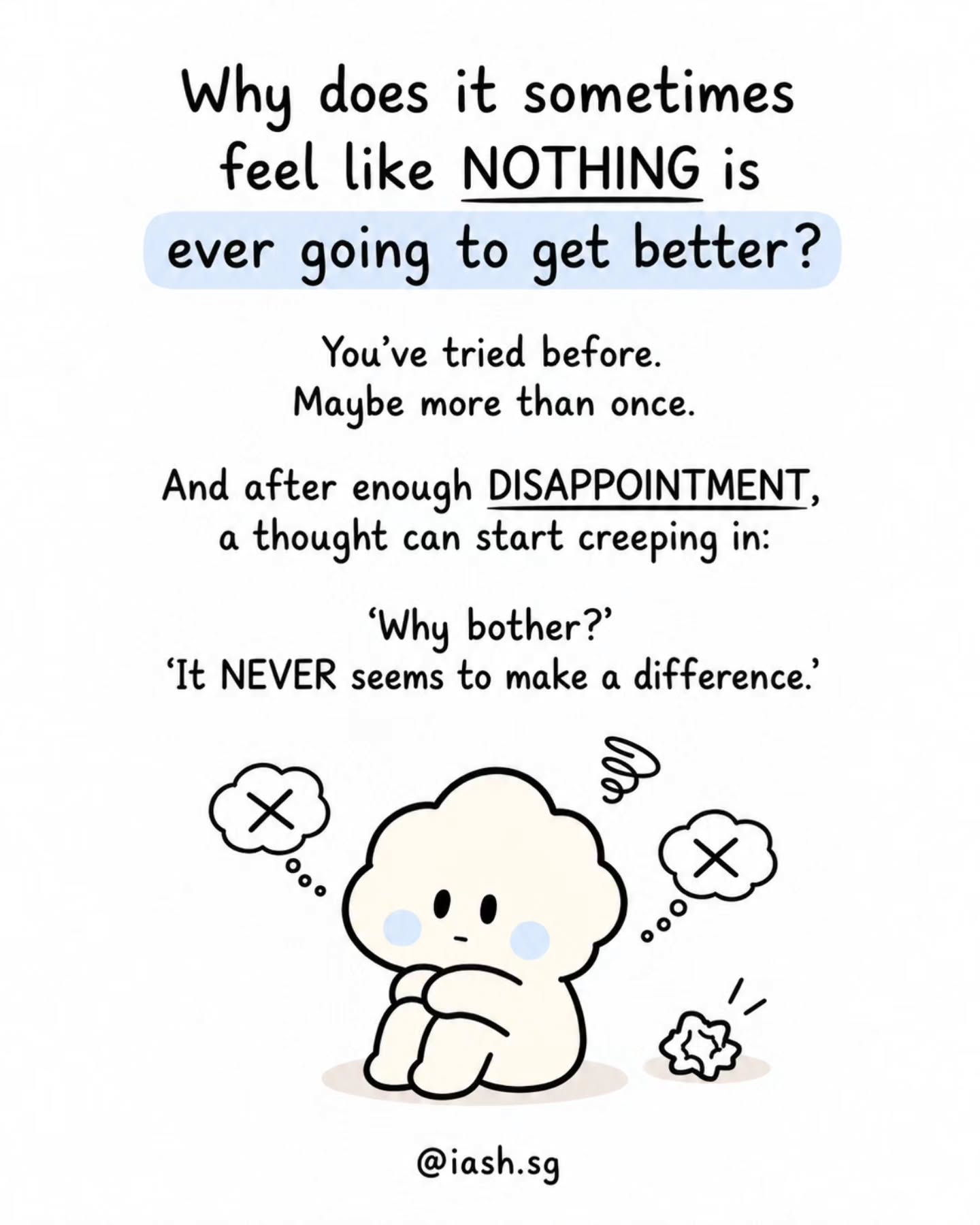 What if your depression isn’t simply a lack of motivation—but what happens after trying for too long and feeling that nothing changes?
Learned helplessness can develop when we repeatedly experience pain, failure or situations we cannot control.
Over time, we may stop trying—not because we are lazy, weak or anything, but because we have learned to expect that our efforts will not matter.
That helplessness can slowly become hopelessness:
“Nothing I do will help.”
“Things will always be this way.”
“Maybe there is no point trying anymore.”
Depression has many possible causes, and learned helplessness does not explain every person’s experience.
But for some of us, it may be part of the story.
Research has long connected learned helplessness with patterns of passivity, anxiety and depressive symptoms, while hopelessness and helplessness are also recognised symptoms of depression. NIMH, Maier & Seligman
If this feels familiar, please don’t blame yourself for struggling to move. Perhaps some part of you has learned that moving makes no difference.
And perhaps healing begins gently—not by demanding that you “try harder,” but by helping you experience, one small step at a time, that your choices can still matter.
Helplessness can be learned.
But so can hope.
🤍
Take care,
Team iash.sg
#LearnedHelplessness #DepressionSupport #MentalHealthSingapore #HopeAndHealing #IASHSG