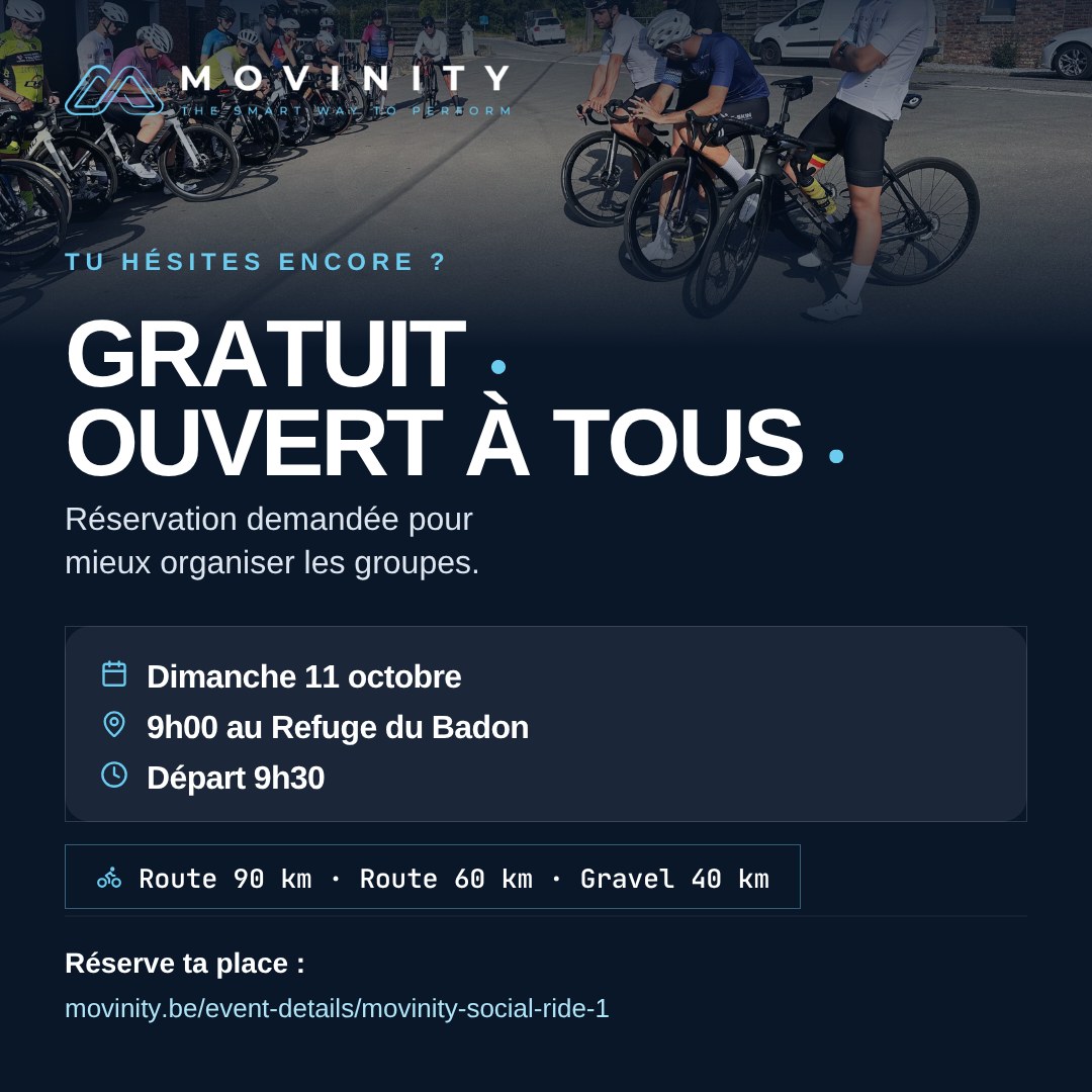 On se retrouve le 11 octobre pour le Movinity Social Ride.
Un événement gratuit, ouvert à tous, avec trois groupes vélo et une ambiance volontairement conviviale et accessible.
Route 90 km, route 60 km ou gravel 40 km : choisissez votre groupe et venez partager une belle matinée avec la communauté Movinity.
La réservation nous aide simplement à organiser l'accueil et les capitaines de route.