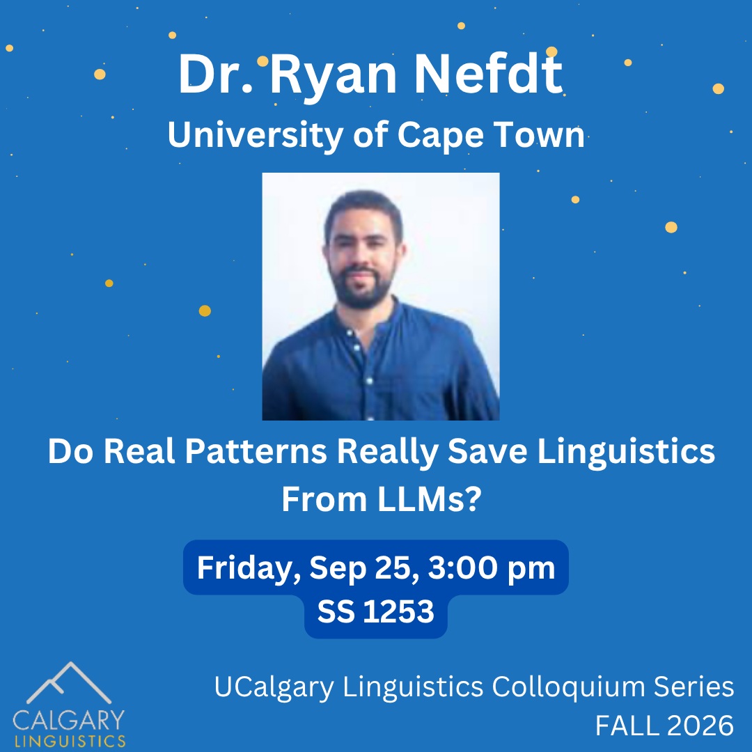 Welcome back, everyone! 🍂
Our first Speaker Series talk of Fall 2026 is just around the corner — and this one's a collab with the Philosophy Speaker Series! 👀✨
Do Real Patterns Really Save Linguistics From LLMs?
Dr. Ryan Nefdt (University of Cape Town)
Friday, Sep 25 | 3:00 pm | SS 1253
About the speakers:
Dr. Ryan Nefdt is a Professor in the Philosophy Department at the University of Cape Town and a Professorial Fellow in the Department of Philosophy at the University of Bristol, whose research interests lie broadly in philosophy of cognitive science with a special focus on theoretical linguistics and AI.
