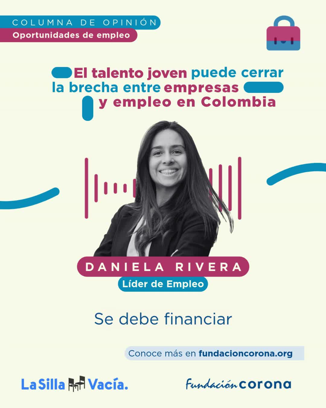 El talento joven está ahí. Las oportunidades no siempre.
Mientras millones de jóvenes buscan cómo estudiar, trabajar y construir su proyecto de vida, muchas empresas siguen teniendo dificultades para encontrar el talento que necesitan.
En una nueva columna, Daniela Rivera, líder de empleo de Fundación Corona, plantea una reflexión clave: ¿cómo conectamos mejor la educación, el empleo y las oportunidades para las juventudes?
💬 Porque ampliar las oportunidades para las juventudes también es una apuesta por el futuro de Colombia.
📖 Lee la columna completa en nuestro sitio web. Link en bio.
#JuventudesEnLaAgenda #MesDeLasJuventudes #EmpleoJuvenil #TalentoJoven #OportunidadesParaLasJuventudes