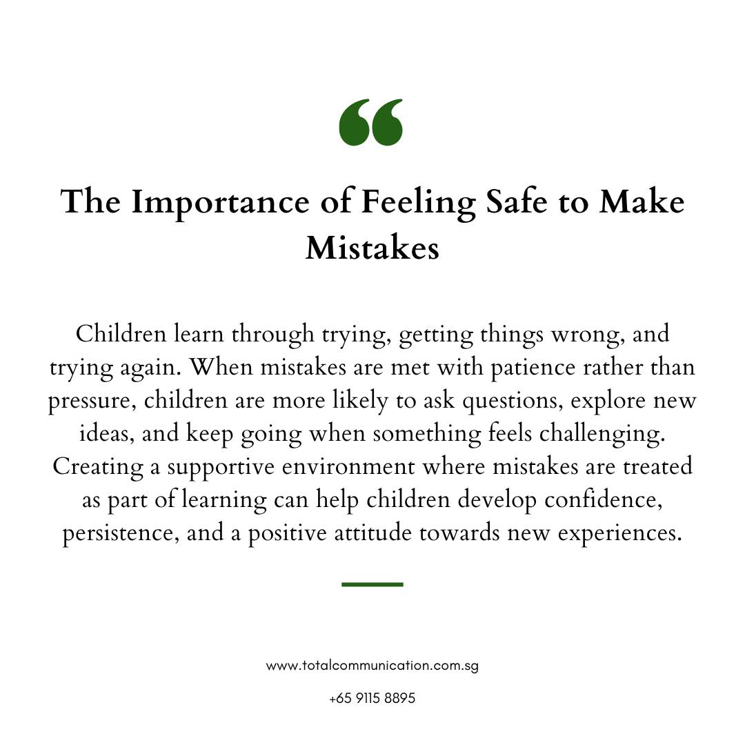 The Importance of Feeling Safe to Make Mistakes
Children learn through trying, getting things wrong, and trying again. When mistakes are met with patience rather than pressure, children are more likely to ask questions, explore new ideas, and keep going when something feels challenging. Creating a supportive environment where mistakes are treated as part of learning can help children develop confidence, persistence, and a positive attitude towards new experiences.
📩 Connect with Total Communication Singapore to support your child’s communication, learning, and developmental journey.
#ChildDevelopment #LearningSupport #ChildConfidence #EarlyIntervention #ParentingSupport