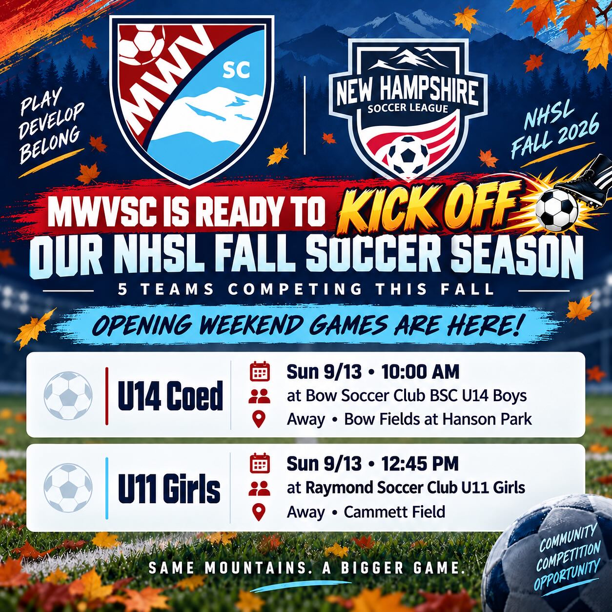 MWVSC is ready to KICK OFF the NHSL Fall 2026 season! ⚽🍂
This fall, 5 MWVSC teams will be competing across New Hampshire — and it all starts this weekend!
🍁 Sunday, September 13
⚽ U14 Coed — 10:00 AM
📍 Away vs. Bow Soccer Club U14 Boys
Bow Fields at Hanson Park
⚽ U11 Girls — 12:45 PM
📍 Away vs. Raymond Soccer Club U11 Girls
Cammett Field
Good luck to both teams as they get our fall season underway! 💙❤️
Play. Develop. Belong.
#MWVSC #NHSL #FallSoccer #YouthSoccer #SoccerSeason #MWVSoccer #NewHampshireSoccer #GameDay #KickOff
