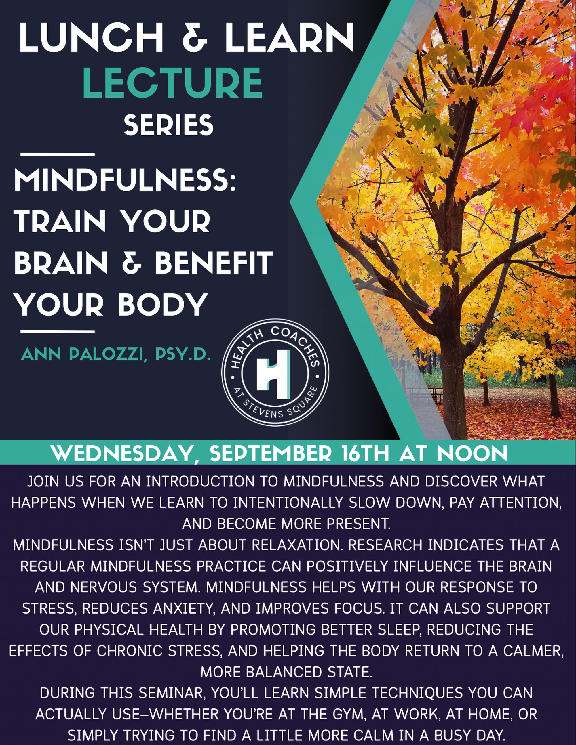 Reminder! As part of our Lunch & Leaen lecture series, please join us on Wednesday September 16th at noon to listen to Ann Palozzi, Psy, D. Speak on Mindfulness: Train your brain and benefit your body. Members can bring a guest!
Ann Palozzi, Psy.D., is a licensed (Maine and Hawaii) neuropsychologist with 25 years of experience helping people better understand the connection between the mind, brain, body, and overall well-being.
In 2006, Dr. Palozzi trained and became certified in Mind-Body Medicine at Harvard Medical School under Herbert Benson, M.D., a pioneer in the field of mind-body medicine and the science of the relaxation response.
Dr. Palozzi brings her clinical experience and training in mind-body practices to her work with mindfulness. She is passionate about making mindfulness practical, accessible, and relevant to everyday life—helping us develop greater awareness, manage stress, and cultivate a greater sense of balance and well-being.