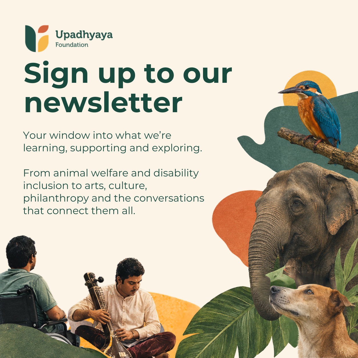 There’s always more happening than what you see on your feed.
Our quarterly newsletter brings together what we’re learning, supporting and exploring across animal welfare, disability inclusion, arts and culture, philanthropy, and the conversations that connect them.
From stories and insights from the field, to updates from our partners and reflections from the wider ecosystem, our newsletter is a window into the work and thinking shaping our journey.
Sign up to receive the next edition in your inbox.
Sign up here: http://eepurl.com/ju220g (Link in Bio)
#UpadhyayaFoundation #TheQuarterlyBrief #AnimalWelfare #DisabilityInclusion #ArtsAndCulture #Philanthropy