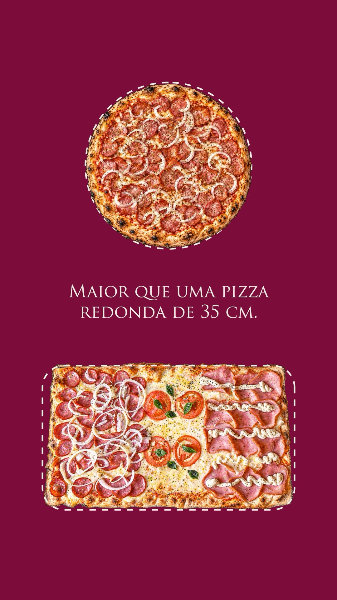 Nossa pizza retangular é especial até no tamanho. A pizza larga está disponível em nossa casa e também para pedidos pelo site. Já no iFood, você encontra um tamanho exclusivo!
E o melhor: você pode escolher até 3 sabores em uma só pizza.
Mais pizza, mais sabores, do jeito que você gosta!