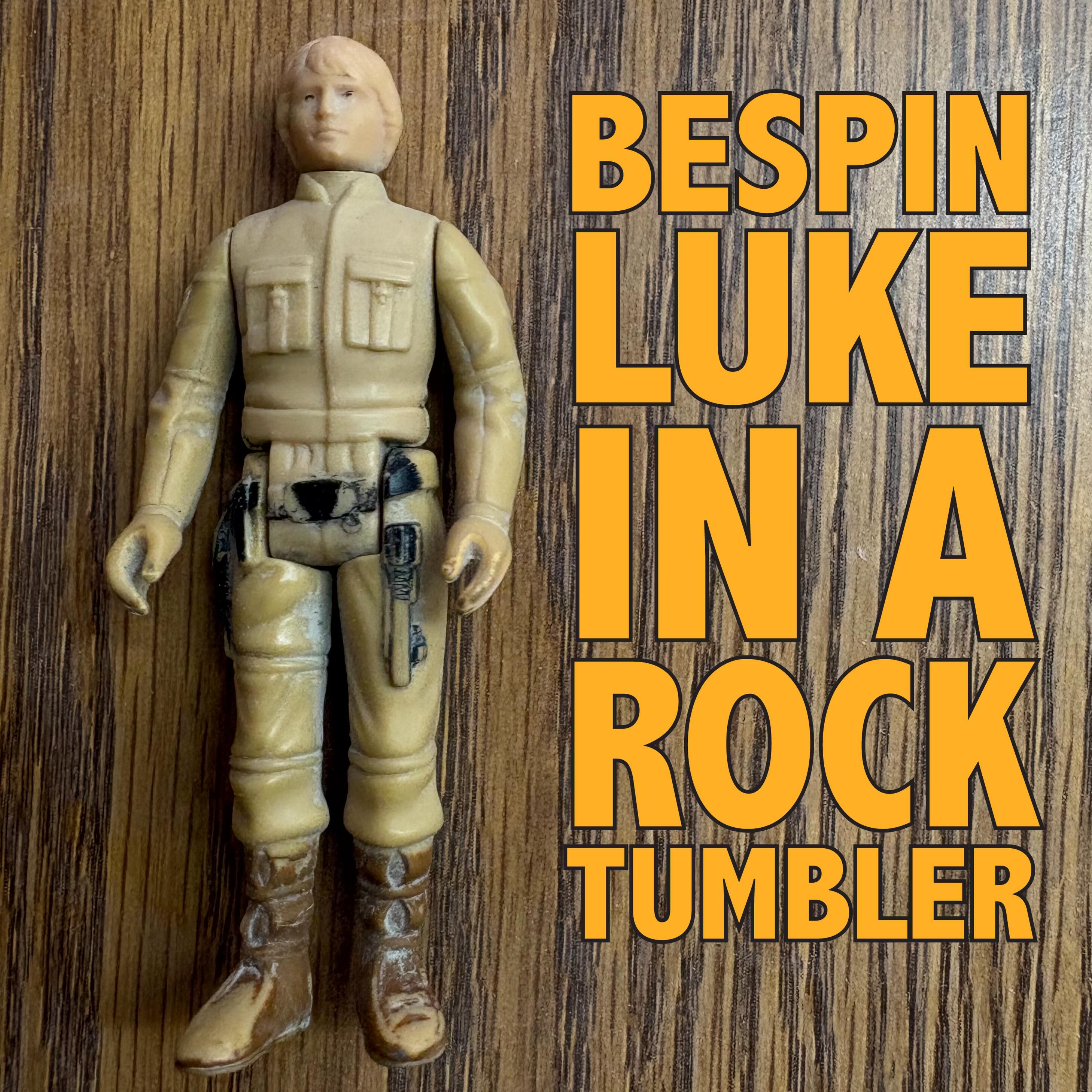 When I was young - I had a very vivid dream about putting a Bespin Luke figure into a rock tumbler. I didn’t have a rock tumbler then, and wouldn’t have the means to get one until many years later.
So I did. Because I am an adult, dammit!
I then procured a Bespin Luke figure off eBay and proceeded to run him through the whole rock tumbler grit cycle.
For days he tumbled and tumbled.
The results?
Not much. Just some light paint wear. No more than a figure aggressively played with by a kid.
Decades of wondering what would happen - with no real pay off. Just like this story. That’s all.
The End.
Oh, PS, I did film the whole process with the intent of posting it on YouTube, but the results were so lackluster - I gave up and deleted the footage.