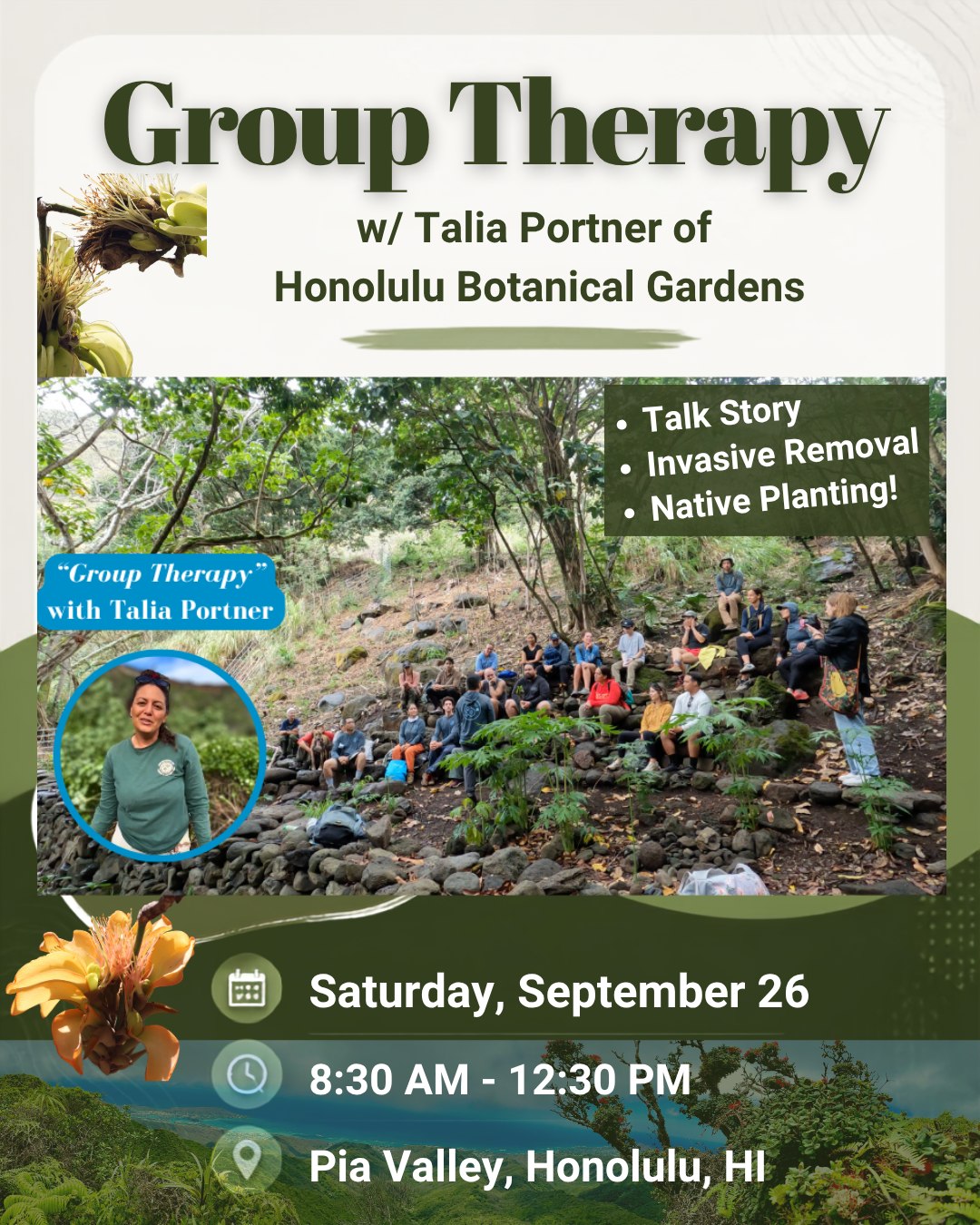 Talia Portner from Honolulu Botanical Gardens will lead a brief discussion on the human connection to plants and place, observations of access to place, and the value of our natural resources. Join us in Pia Valley for a special guest lecture, followed by weeding and native outplanting.
You're invited: "Group Therapy" w/ Talia Portner of Honolulu Botanical Gardens