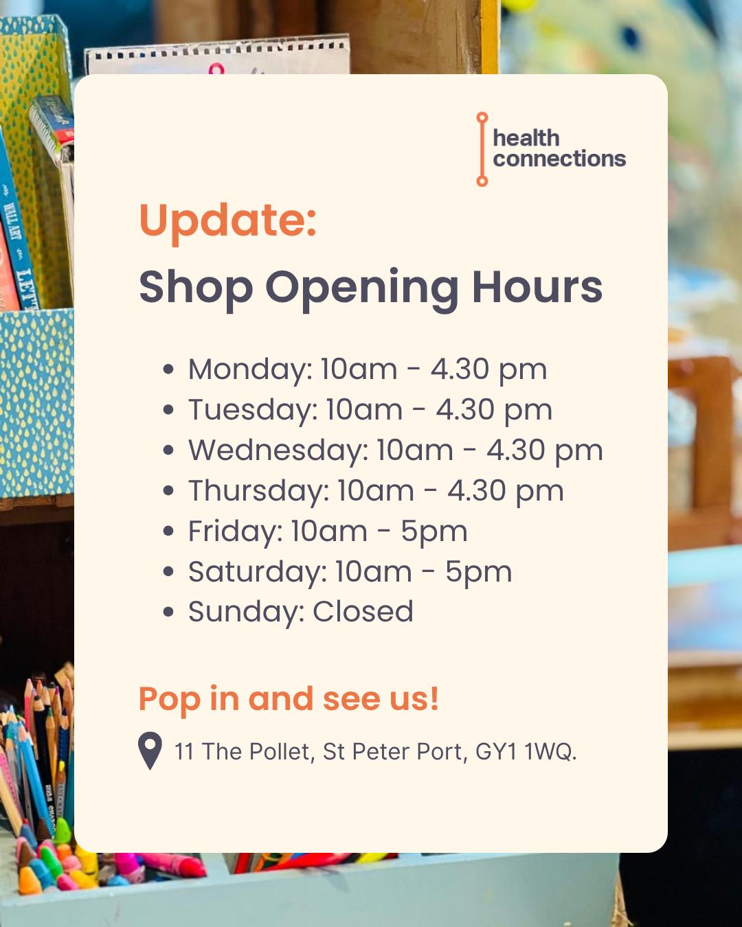 ❗Our shop opening hours have changed slightly. Here are the updated opening times:
Monday: 10am - 4.30 pm
Tuesday: 10am - 4.30 pm
Wednesday: 10am - 4.30 pm
Thursday: 10am - 4.30 pm
Friday: 10am - 5pm
Saturday: 10am - 5pm
Sunday: Closed
✨ It's also still 50% off on all clothing, shoes, accessories and jewellery (homewares, furniture and local artists' work not included)!
Find us in the centre of town:
📍 11, The Pollet (Beatrice House)
St Peter Port
GY1 1WQ
Need support? Get in touch with our team now:
☎️ 01481 227470
✉️ hello@healthconnections.gg
🌐 www.healthconnections.gg
#creatingconnectedcommunities