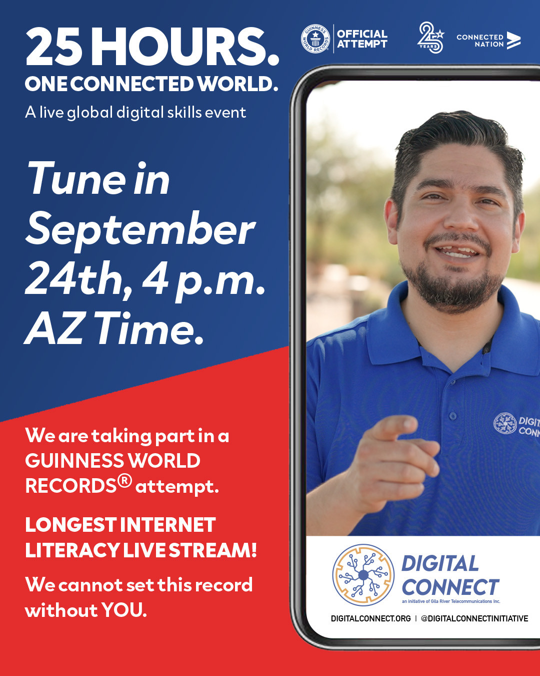 Just 2 DAYS AWAY from making history, and we need your help to pull it off!
Digital Connect is proud to be part of something absolutely massive. This Thursday, September 24, we are joining forces with a global effort to set an official Guinness World Record.
Our partners at Connected Nation are hosting an incredible 25-hour global marathon online training session. Digital Connect will be taking over the screen for a special one-hour block at 4:00 PM Arizona Time!
Tune in as I present “Cultured + Connected,” an in-depth overview of fiber broadband technology. We’ll look at how our community thrives in the information age through our deep-rooted innovation and industriousness, and how fiber is completely transforming our local landscape.
We cannot make history without you. Help us smash this record and learn how we’re bridging the digital divide:
Date: Thursday, September 24
Time: 4:00 PM Arizona Time
Live Link: Head directly to bit.ly/CNWorldRecord to join the stream!
One connected world. 25 hours. One major milestone. Let's make it happen together—we will see you there!
#ConnectedNation #DigitalEmpowerment #DigitalInclusion #GuinnessWorldRecord #FiberBroadband #DigitalConnect #BroadbandEducation #TechForGood #TwoDaysAway #MakeHistory #CommunityFirst