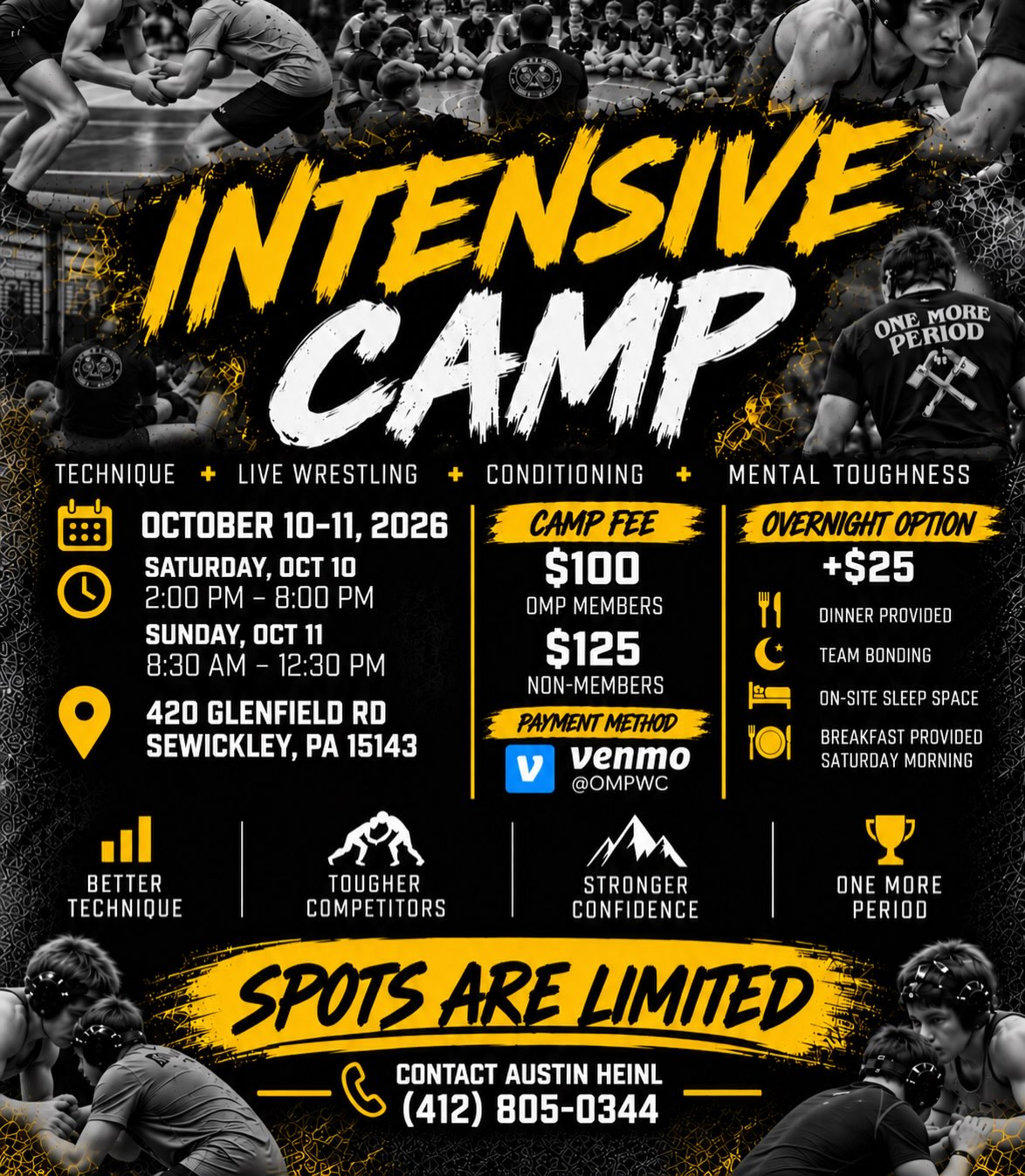 OMP PRE SEASON INTENSIVE CAMP!π₯π€Ό
Get your wrestler prepared for the upcoming season with a 2 day intensive camp. Perfect opportunity for wrestlers currently training and for wrestlers that want to kick start there season after the summer. Technique, hard drilling, live wrestling, strength, conditioning, and mindset.
π: October 10th-11th, 2026
π°οΈ: Sat. 2pm-8pm Sun. 8:30am-12:30pm
π: 420 Glenfield Road, Sewickley, PA 15143
Sign up and reserve your spot by paying through Venmo @OMPWC. Cost is $100 for OMP Members, $125 Non Members. There is an overnight option for $25 more. Dinner and breakfast included. Bring snacks, drinks, running shoes, and extra work out apparel. Contact Coach Austin for any questions or alternative payment methods.
The season is almost here!