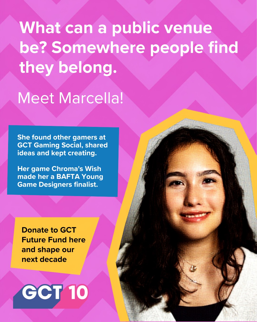 Meet Marcella! 🩷
At GCT Gaming Social, Marcella found a community of fellow gamers, shared ideas and found inspiration to keep creating.
Her game, Chroma’s Wish, went on to become a finalist in the BAFTA Young Game Designers competition!
“I feel a lot more confident there, and it feels a lot more natural to talk to people because we all share similar interests in certain games. Gaming Social also allowed me to get more inspiration for my game.”
Read Marcella’s story and find out more about the impact of Gaming Social via 'Support us' link in bio