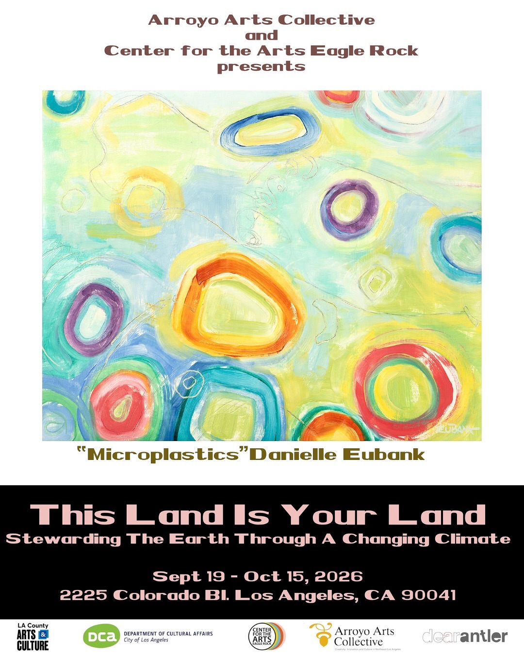 Opens Saturday!
The Arroyo Arts Collective and Center for the Arts Eagle Rock Present
This Land Is Your Land: Stewarding the Earth Through a Changing Climate
Exhibition: September 19 to October 15, 2026
Curated by Edith and Jolly de Guzman
Opening Reception: Saturday, September 19, 2026, 5-8 pm / Discussion Panel: 5:30 – 6:30 pm
GALLERY HOURS:
Saturdays, 9/26, 10/3, 10/10, 2026, 12 pm – 4 pm, Sundays 9/20, 9/27, 10/4, 2026 11 am – 3 pm
Inspired by Woody Guthrie’s folk anthem, the exhibit presents the works of 39 artists and weaves a collection of paintings, photographs, sculptures, and video works that interpret the environment, climatic changes, explore solutions, and share visions for a more sustainable future — with a special focus on the power of local, individual action.
Contributing Artists: Victoria M. Arriola, Steven Avalos, Juliane Backmann, Chantee Benefield, Sara Benowitz, Katy Bishop, A. Laura Brody, Joanne Chase-Mattillo, Crescent Cheng, Richard Michael Conti, Valerie Daval, Pascaline Doucin-Dahlke, Jacque Lene Rogers Engel, Danielle Eubank, James Faulkner, Dellis Frank, Leslie K. Gray, Cidne Hart, Lynette K. Henderson, allthingswillbe, Yvonne Jongeling, Susan Karhroody, Linda Kaye, Yvette Nicole Kolodji, Kelli Kunkle-Day, Kate Lain, Avery Lapoint, Helen Lessick, Maureen Maki, Karen Pokraka, Robin Potash, Timothy Sellers, Suzanne Siegel, Roderick Smith, Arni Tecson, Lisa Tomczeszyn, Anne Tryba, G. E. Vogt, Lucinda Wei, Sarita Zaleha
Admission is FREE
2225 Colorado Blvd, Los Angeles, CA 90041
https://arroyoartscollective.org/this-land-is-your-land/
@dearantler @centerfortheartseaglerock @arroyoartscollective @culture_la @lacountyarts