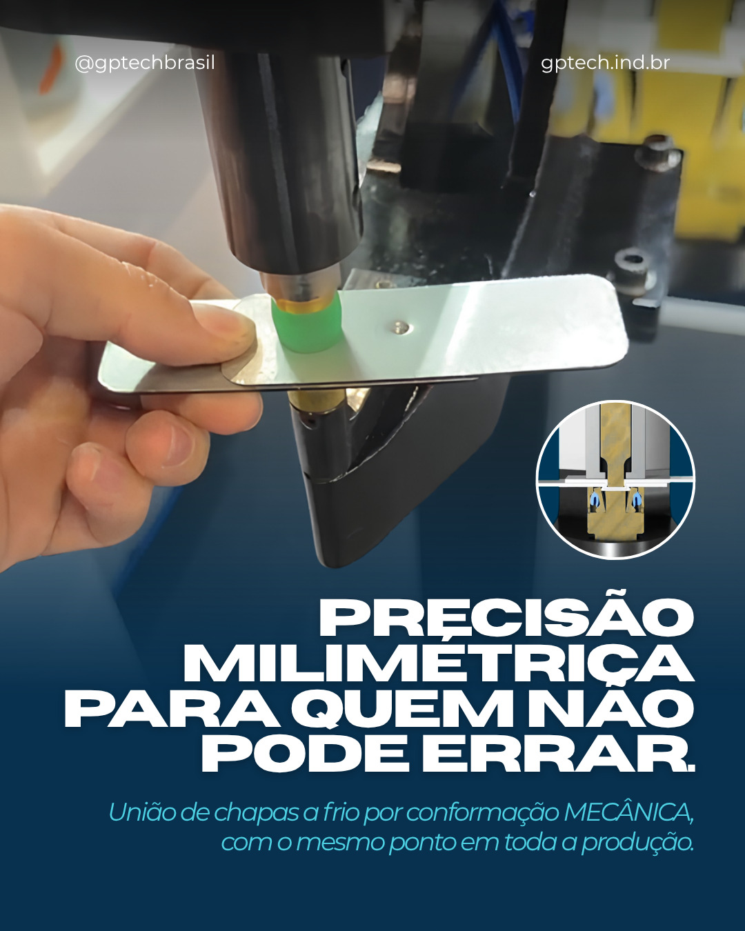 Precisão milimétrica para quem não pode errar. O PontoTech une chapas metálicas a frio por conformação MECÂNICA, com o mesmo ponto em toda a produção.