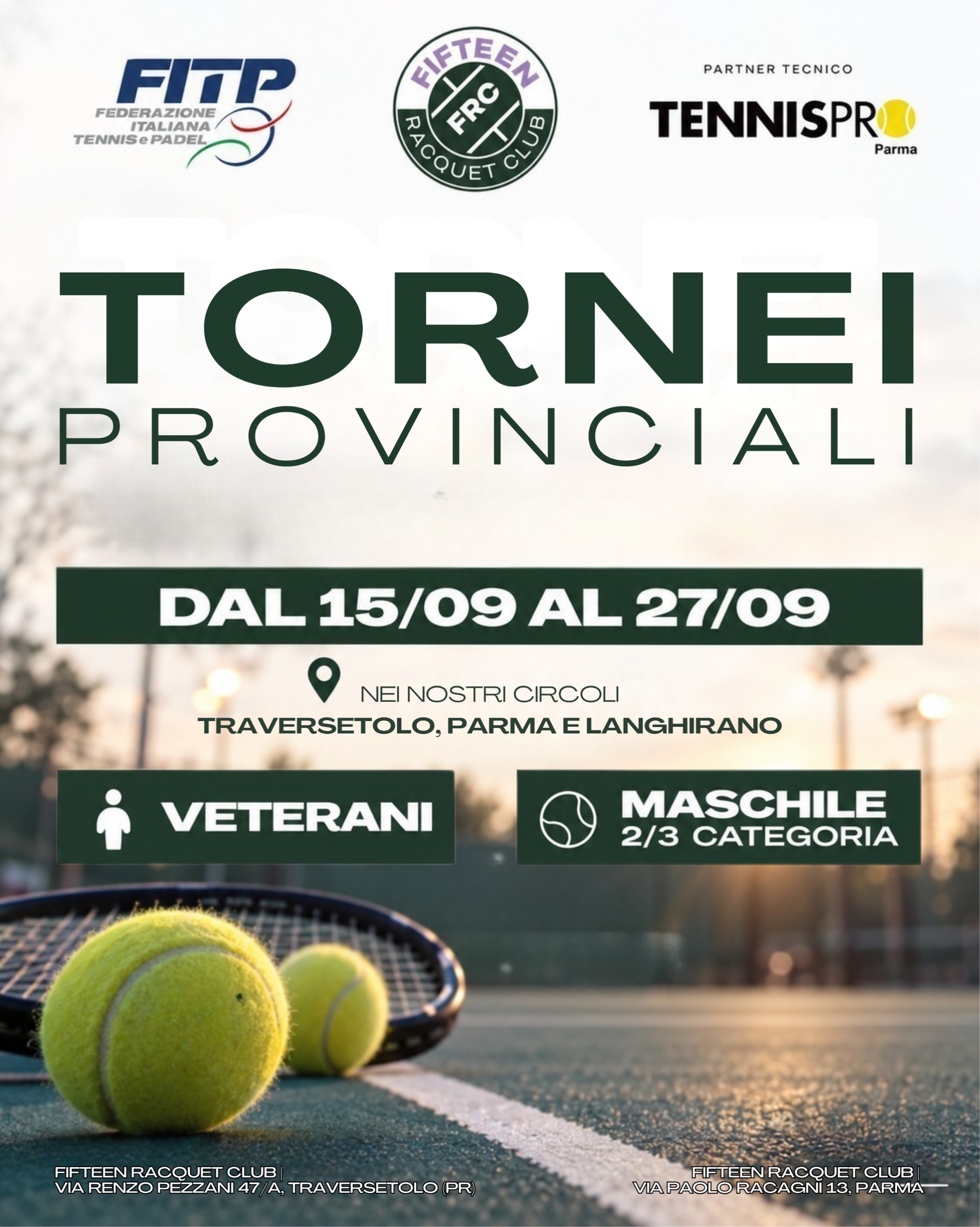 ๐พ I TORNEI PROVINCIALI ARRIVANO AL FIFTEEN!
Dal 15 al 27 settembre i nostri circoli ospitano due importanti appuntamenti del tennis provinciale:
๐ Torneo Provinciale Veterani
๐พ Torneo Provinciale Maschile di 2ยช/3ยช Categoria
๐ Le gare si svolgeranno nei circoli di Traversetolo, Parma e Langhirano.