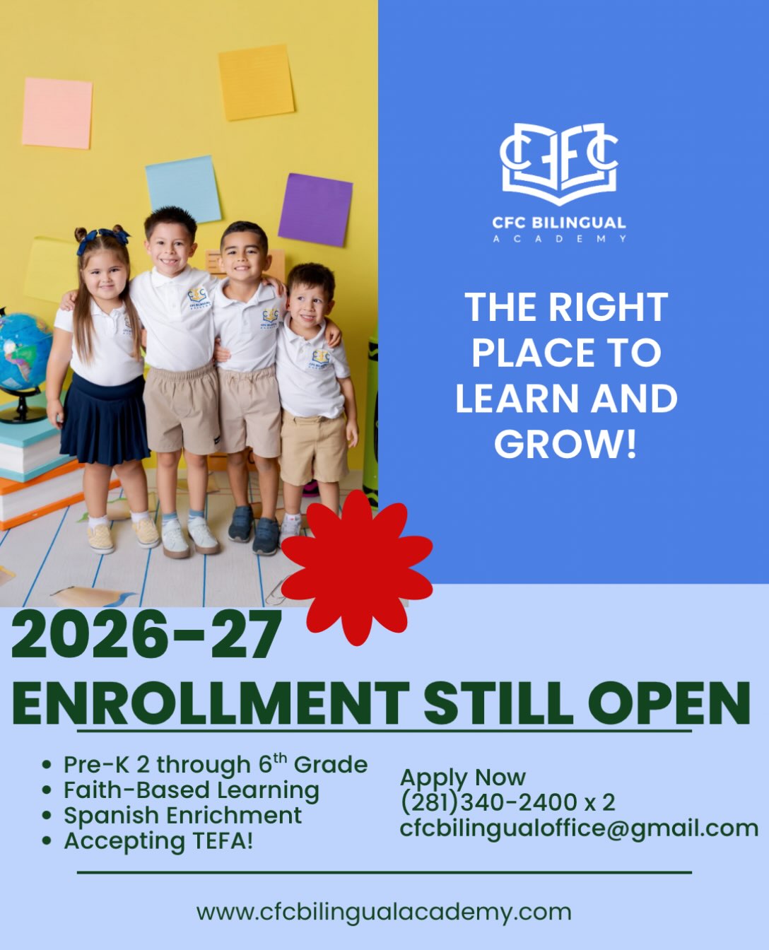2026-27ENROLLMENT IS STILL OPEN!
There’s still time to join the CFC Bilingual Academy family! Give your child a place to learn, grow, build friendships, and grow in faith in a loving bilingual environment.
📚 Limited spots available — apply today!
📞 (281) 340-2400 x2
🌐 www.cfcbilingualacademy.com
📍 11000 Dairy Ashford Rd., Sugar Land, TX 77478