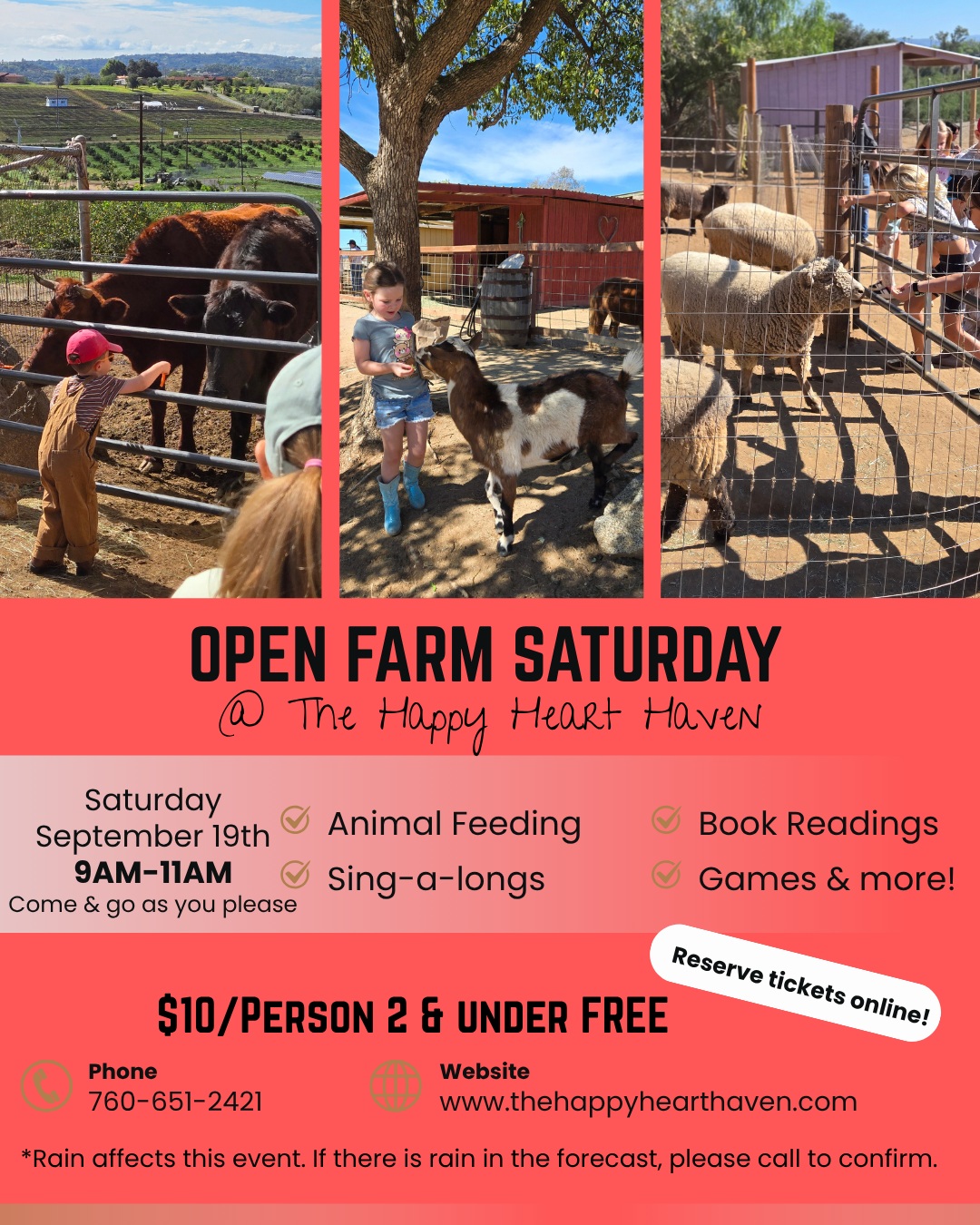 This is an opportunity for you to take a selfguided tour around the haven!
Buy a bag of animal food and take things at your pace... or spend all the time with the cows, WE GET IT!
Come and go as you please between 9am and 11am.
$10/person 2 & Under free
Register online at www.thehappyhearthaven.com