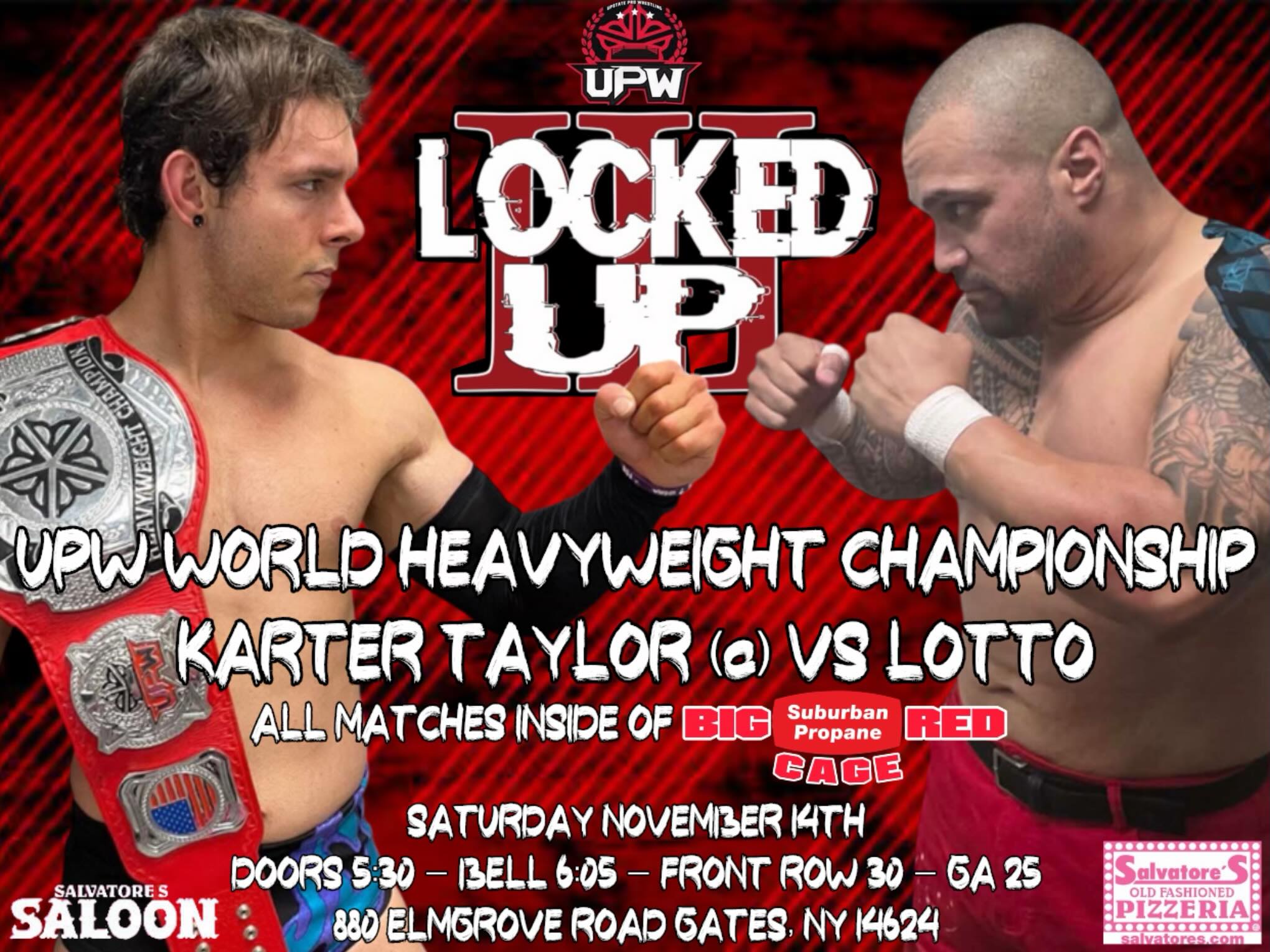 The Main Event has been set for UPW Locked Up! @thekartertaylor defends his UPW World Heavyweight Championship against @the_cleanuphitter inside of the @suburbanpropaneofficial Big Red Steel Cage!
Saturday November 14th! Doors 5:30, Bell 6:05! Front Row $30, GA $25!
880 Elmgrove Road Gates, NY 14624
This match is sponsored by @salvatorespizza & @salvatoressaloon