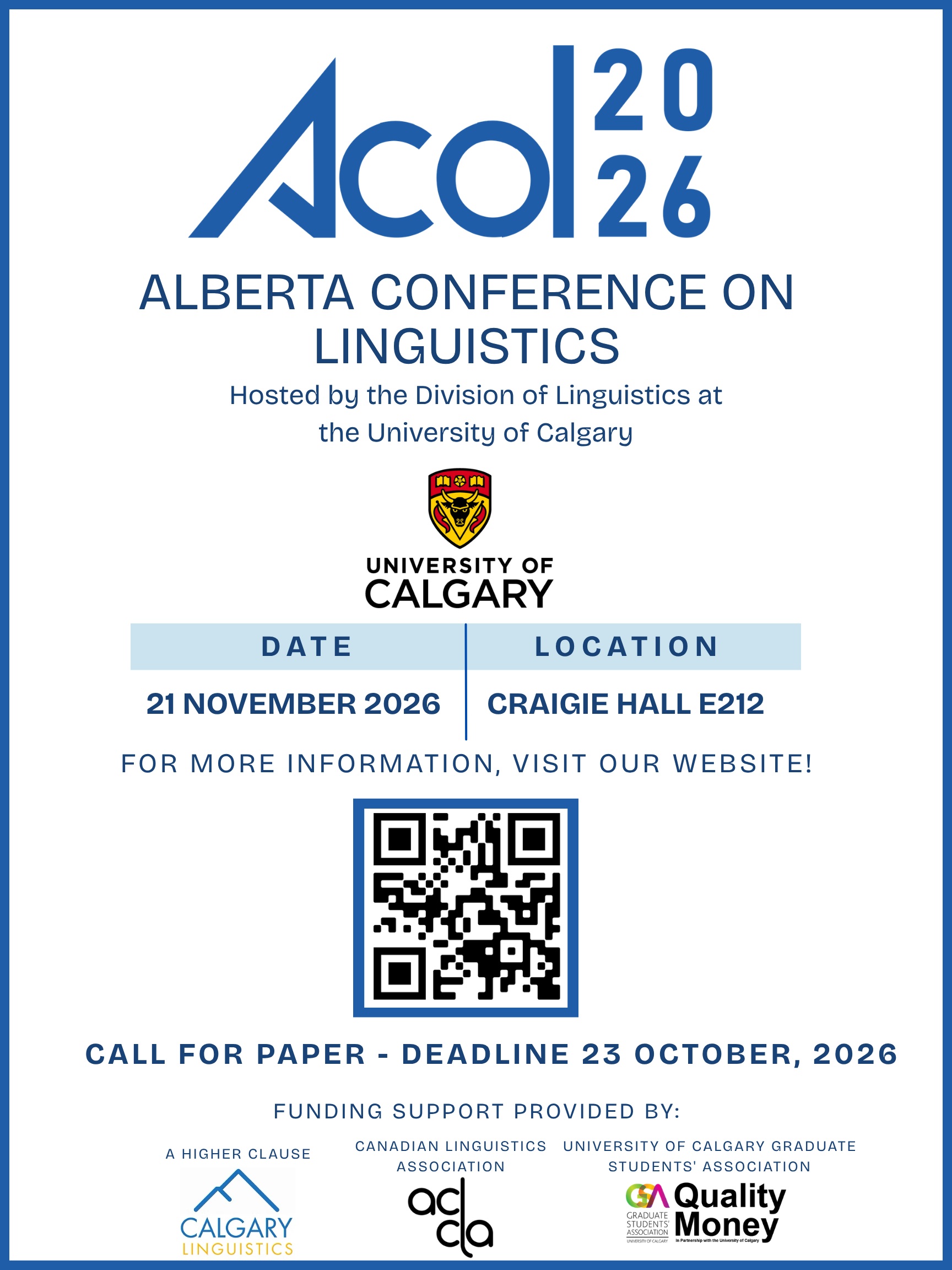Sorry, we posted this again; there have been some new changes to the funding support :) The call-for-papers stuff is still the same, looking forward to seeing everyone in Nov.
📢 CALL FOR PAPERS 📢
Abstract submissions for the Alberta Conference on Linguistics are now open! Here's what you need to know about submitting:
- Abstracts are due October 23, 2026
- Abstracts must be anonymous, written in English, and be no longer than 250 words (excluding references)
- An additional page may be used for graphs/figures if necessary
- Abstracts must be submitted as a PDF
- The body of your email must include a title, the author(s), affiliation(s), and type of presentation (talk, poster, or no preference)
Authors may submit at most one single-authored abstract and one co-authored abstract. Upon notification of acceptance, you will be asked to confirm your plan to attend the conference.
Send your abstract to albertaconferenceonlinguistics@gmail.com no later than 23:59 (MST) on October 23, 2026.
The conference will take place on November 21, 2026 at the University of Calgary. Talks are scheduled to be 15 minutes long with an additional 5 minutes for questions and discussion.
More details are on the website here (or scan the QR code): https://sites.google.com/view/acol2026
#ACOL2026 #ucalgarylinguistics #graduateresearch #conferencelife #calgarylinguistics #ualberta #ulethbridge #ucalgary