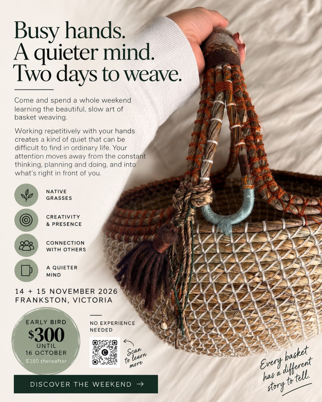There’s something about working with your hands that quietens everything else.
The thinking.
The planning.
The constant doing.
Your attention comes back to what’s right in front of you. One stitch. One row. One basket slowly taking shape.
So I’m opening up a whole weekend for exactly that.
Basket Weaving Weekend
14 + 15 November 2026
10am to 4pm
Frankston, Victoria
Across two slow days, we’ll work with native grasses, wool + cotton, learning the foundations of basket weaving and creating something that is completely your own.
You don’t need to be creative.
You don’t need to know how to weave.
For centuries and across cultures, people have gathered to make with their hands, tell stories, process life’s seasons and weave what was around them into something useful and beautiful.
This weekend belongs to that tradition.
Busy hands. A quieter mind. Two days to weave.
Early bird $300 until 16 October
$350 thereafter.
Places will be intentionally limited.
Come weave with me. ♥️♥️♥️
Details + bookings via the link in bio or QR code in the final slide.
#BasketWeavingMelbourne #BasketWeavingWorkshop #SlowCraft #CreativeWorkshopMelbourne #frankstonvictoria