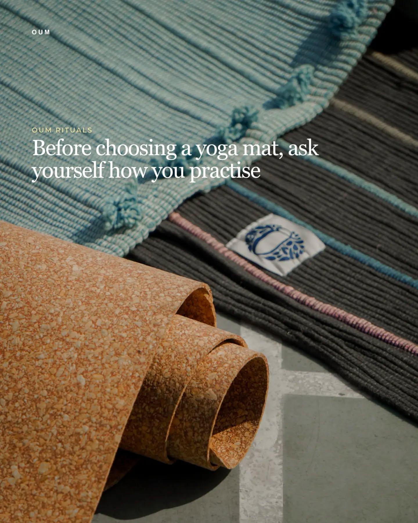 Before asking about thickness, colour or design, start somewhere else:
How do I actually practise?
Do you move quickly or stay in postures longer?
Does your practice build heat?
Do you gravitate towards restorative movement, meditation or dynamic flows?
Do you practise mostly at home, outdoors or in a studio?
The right mat begins with understanding the practice it needs to support.
This week, we’ll be looking closer at how different surfaces, materials and constructions can change the way a practice feels.
Start with the practice. Then choose the mat.
#oum #yogamats #handwovenyogamats #handloom #oneuniversemantra